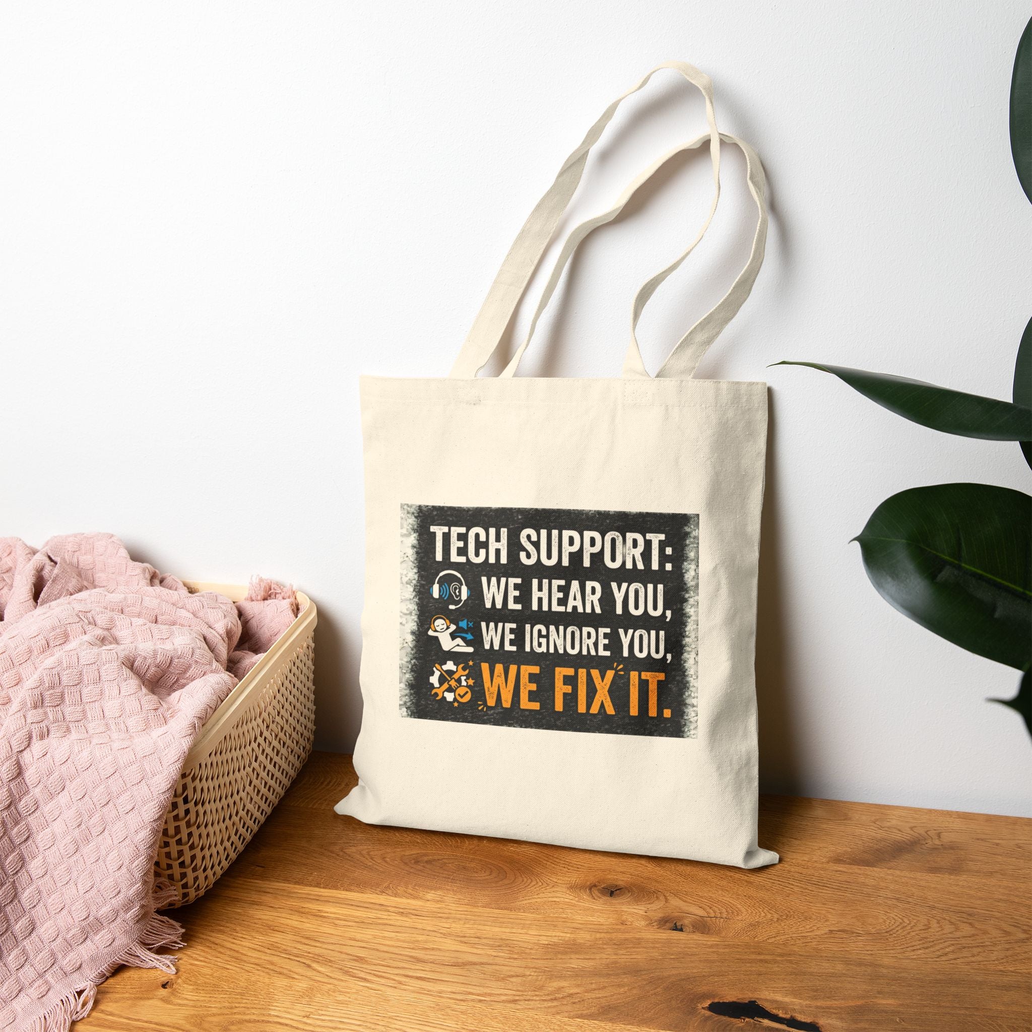 "Tech Support: We Hear You, We Ignore You, We Fix It" IT Humor Canvas Tote Bag