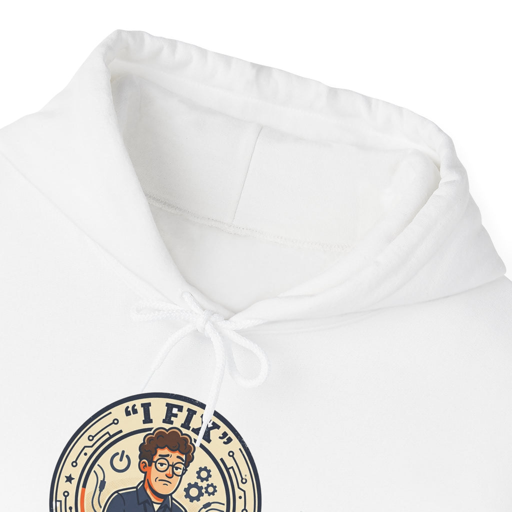 Tech Humor Hoodie - "I Fix: It Worked Before" IT Humor Pullover