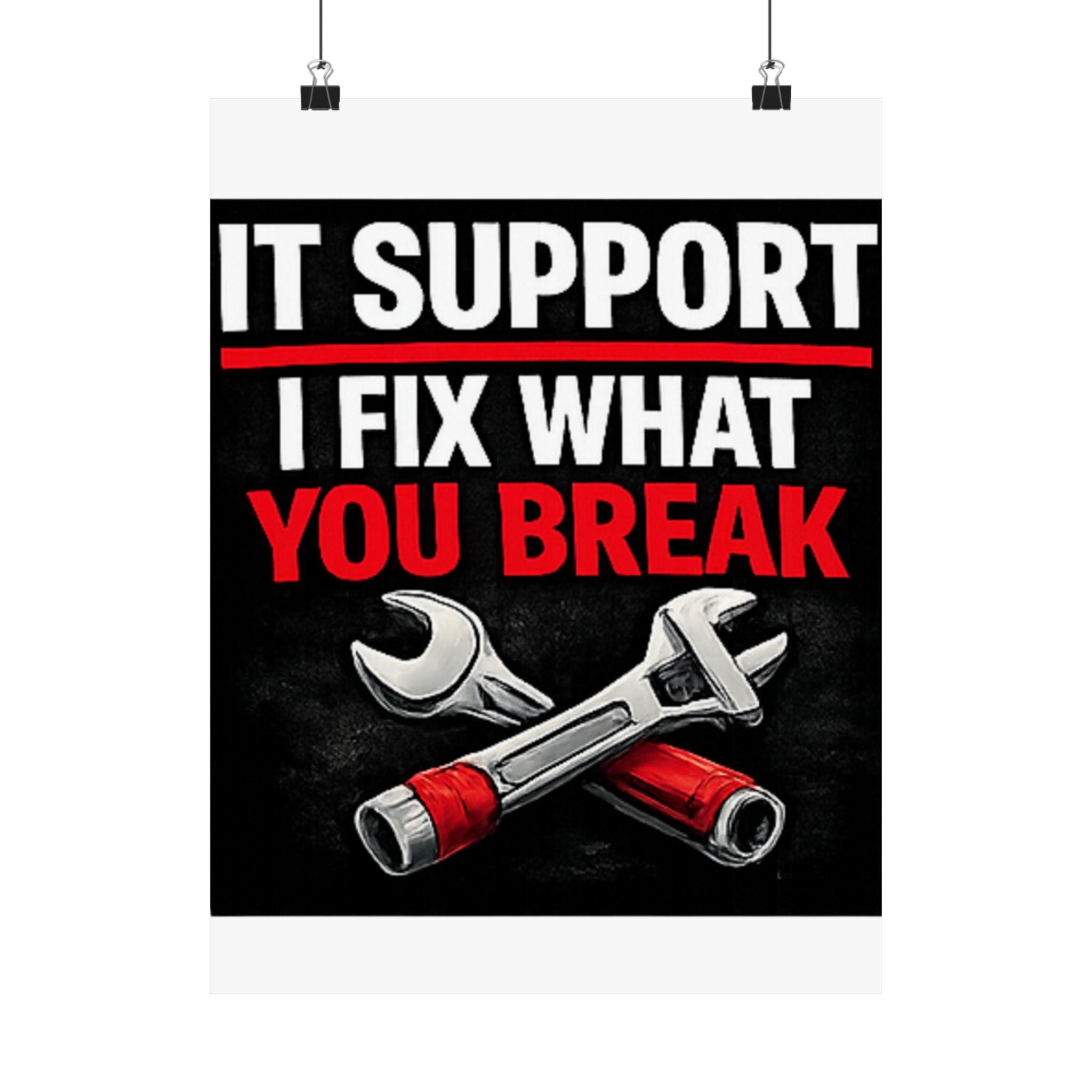 "It Support: I Fix What You Break" Tech Humor Funny IT Matte Vertical Posters