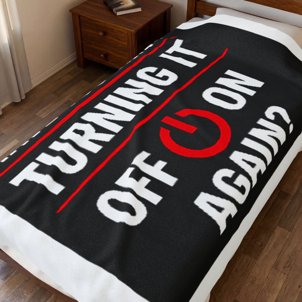 "Have You Tried Turning It Off & On Again?" Tech Humor Funny IT Velveteen Plush Blanket