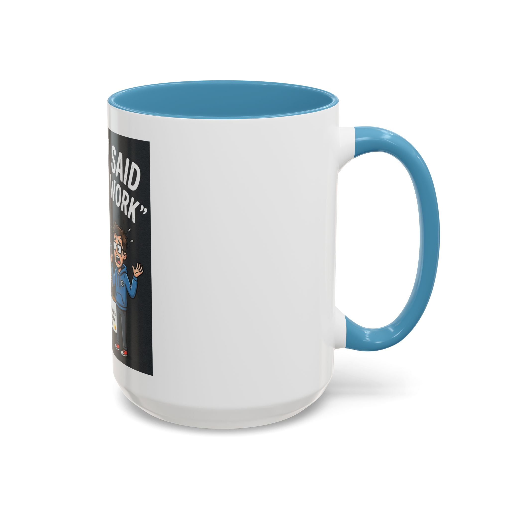 "CHatGBT Said It Would Work" Funny IT Tech Humor AI Fail Ceramic Mug