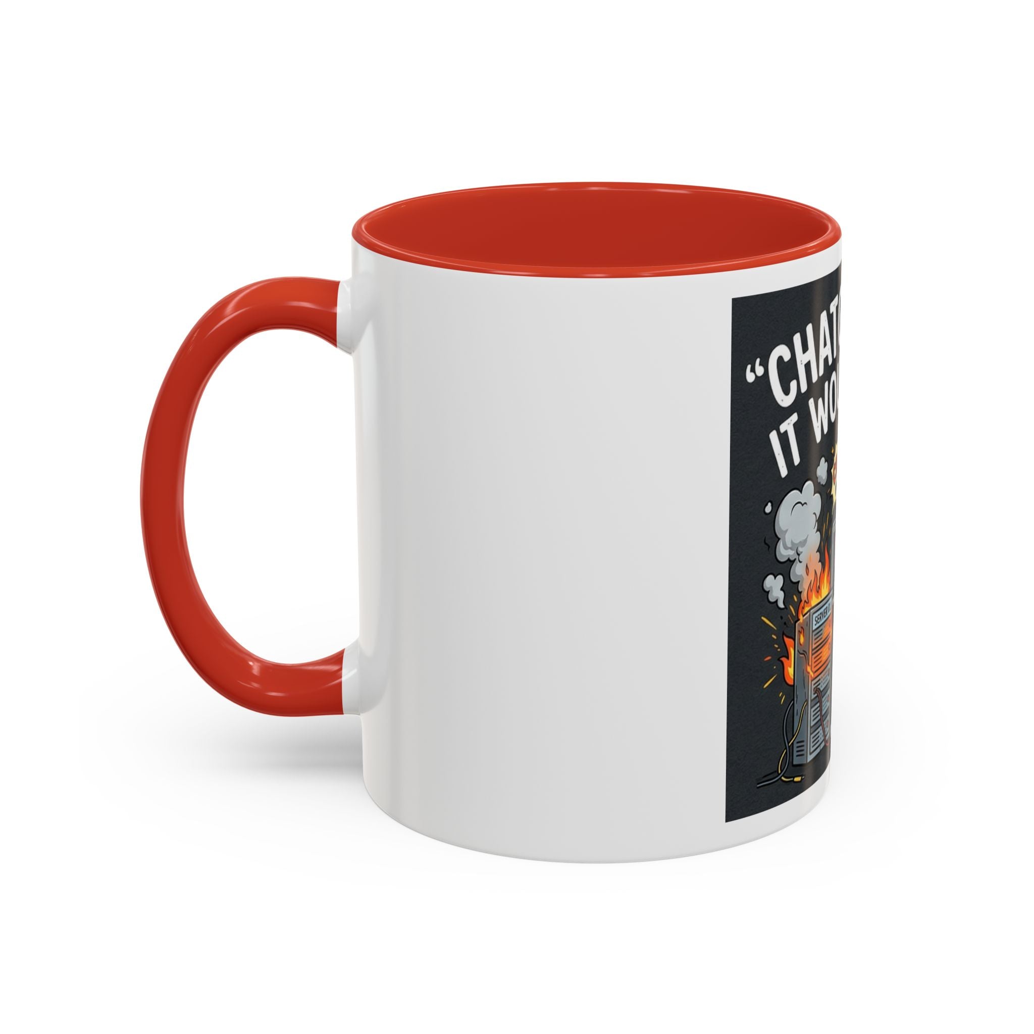 "CHatGBT Said It Would Work" Funny IT Tech Humor AI Fail Ceramic Mug