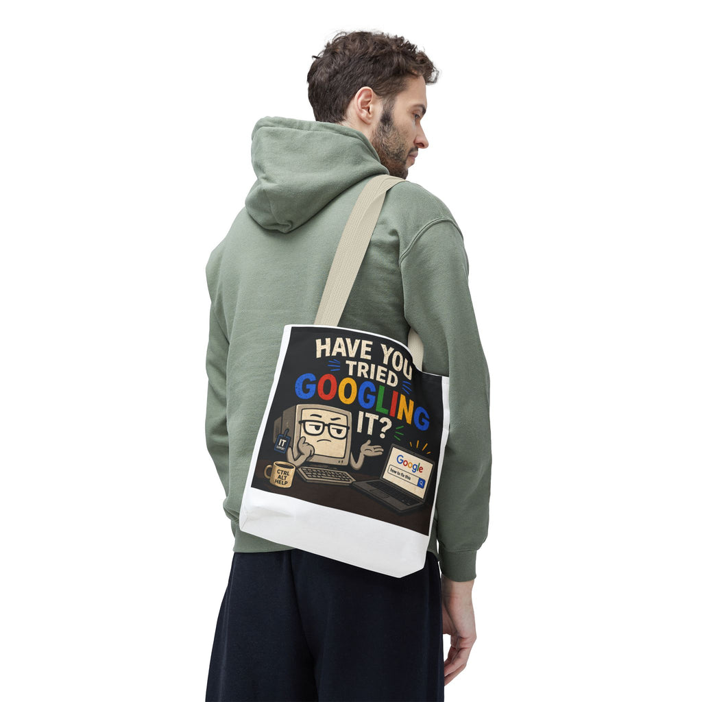 "Have You Tried Googling It?" Tote Bag – Funny Geek IT Humor Laptop Shopper