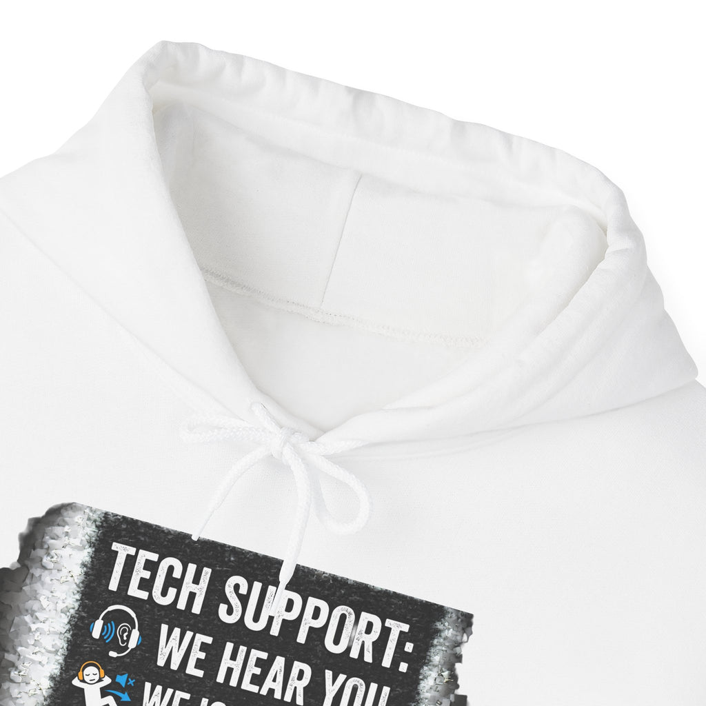 "Tech Support: We Hear You, We Ignore You, We Fix It" Funny IT Technician Hoodie