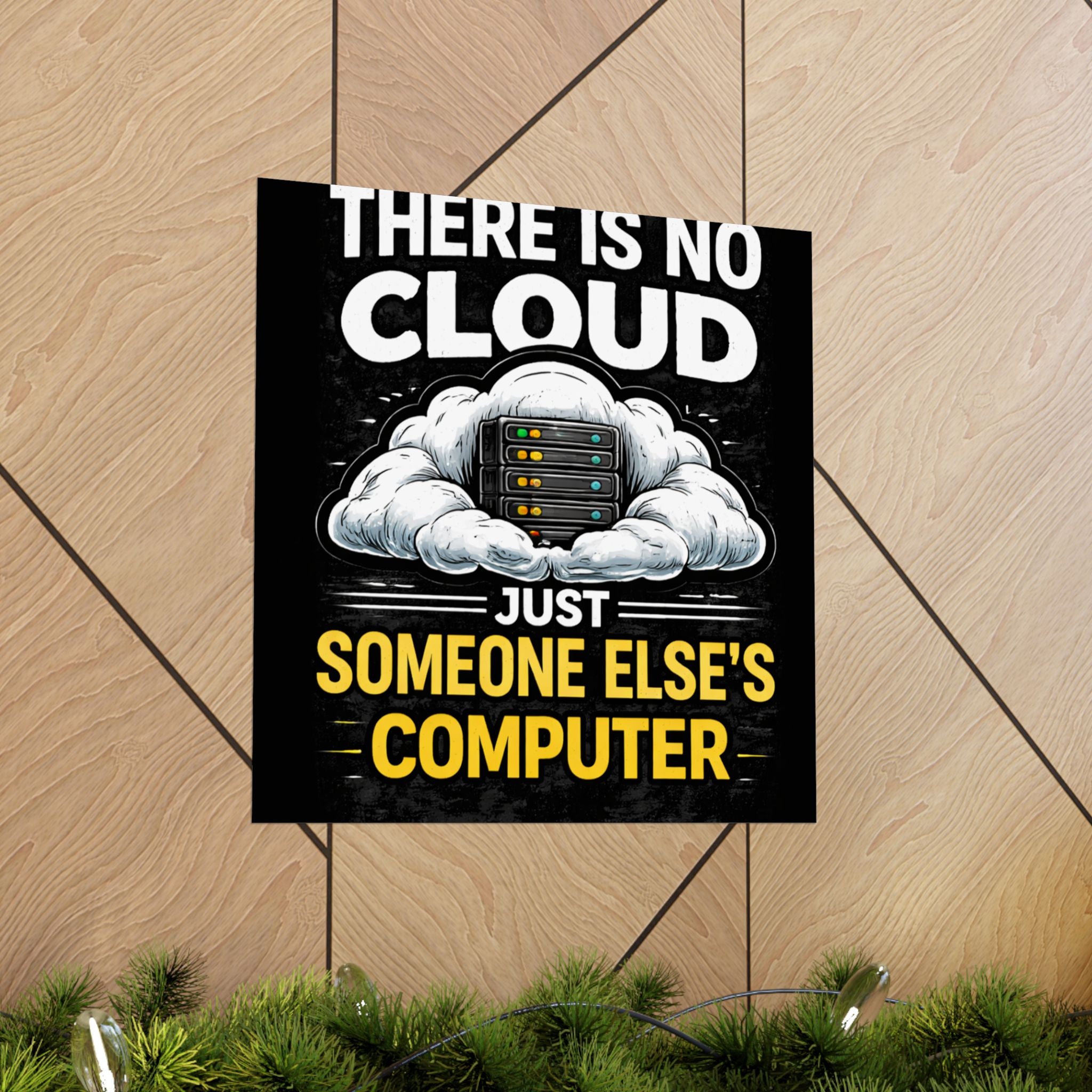 "There Is No Cloud, Just Someone Else's Computer" Tech Humor Funny IT Matte Vertical Poster