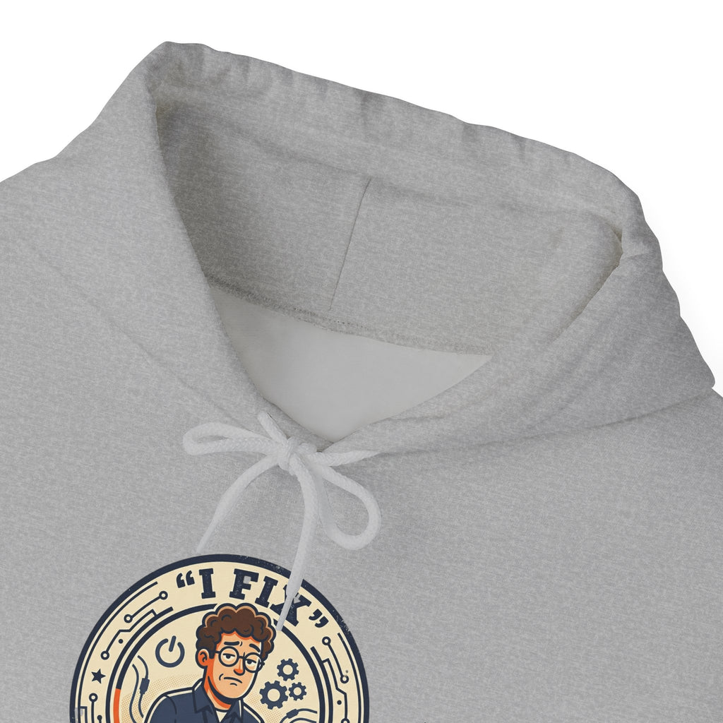 Tech Humor Hoodie - "I Fix: It Worked Before" IT Humor Pullover