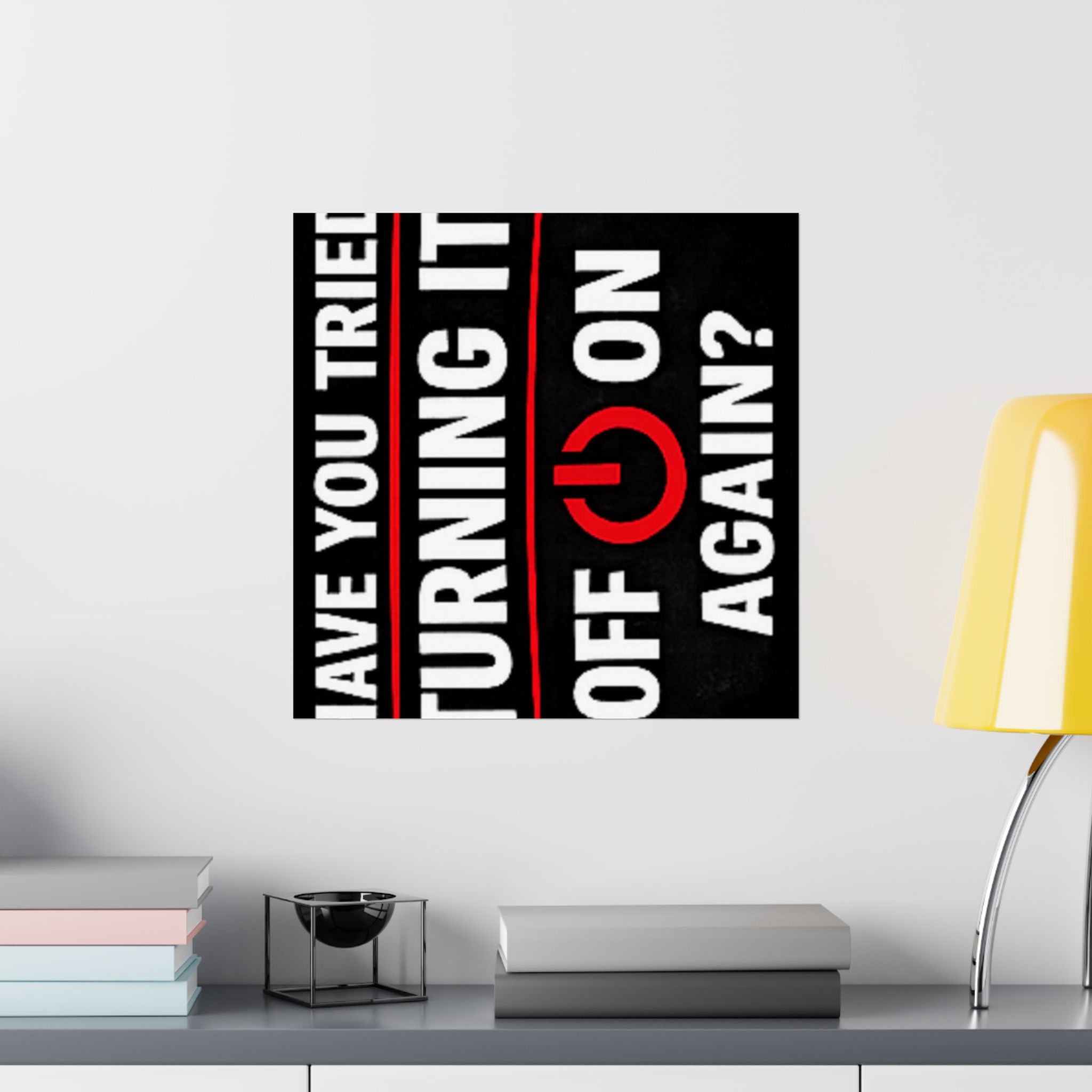"Have You Tried Turning It Off & On Again?" Tech Humor Funny IT Matte Vertical Posters
