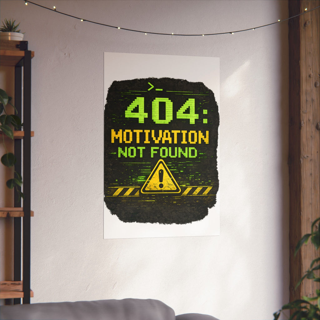 "Error 404 Motivation Not Found" Geek Tech Humor Funny IT Matte Vertical Posters
