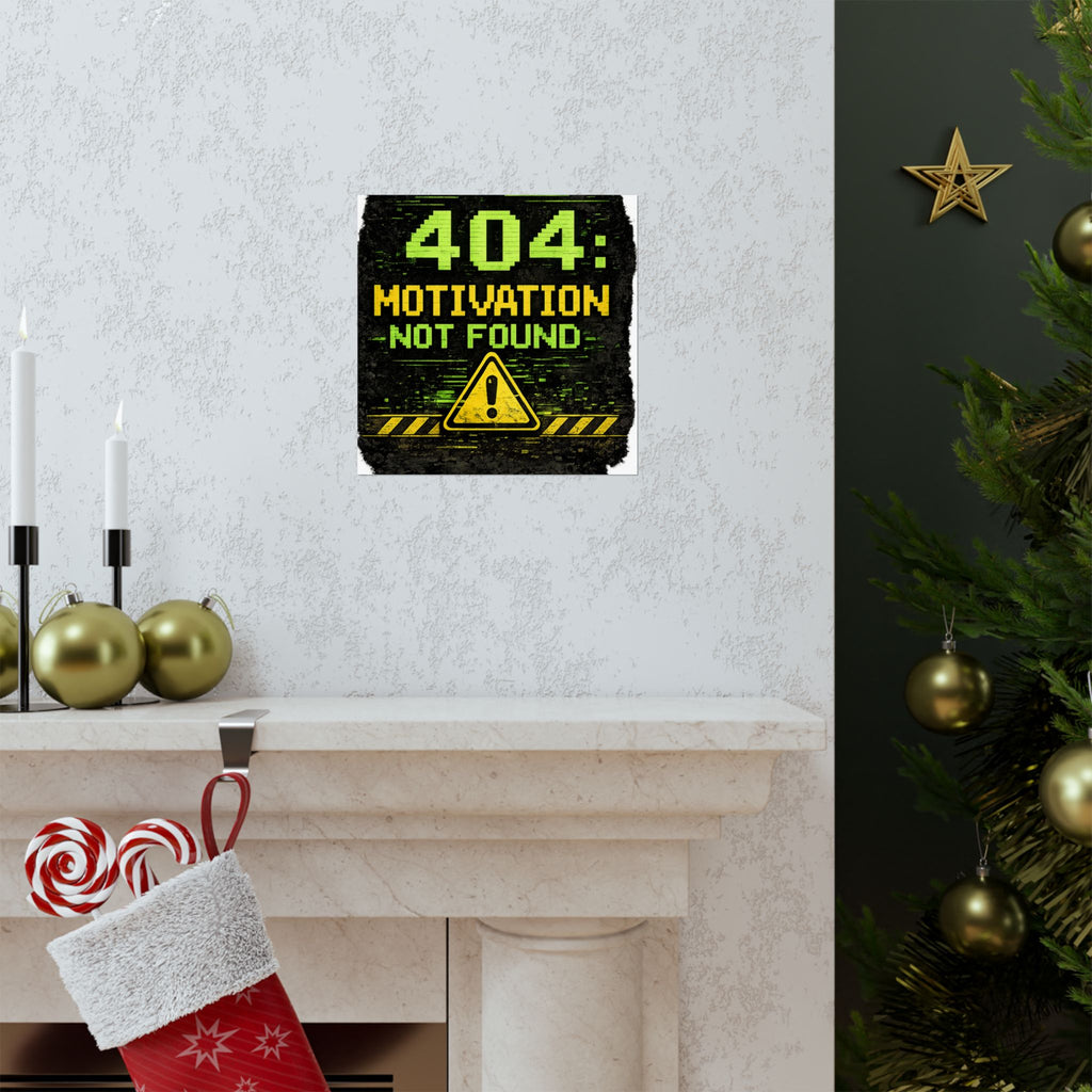 "Error 404 Motivation Not Found" Geek Tech Humor Funny IT Matte Vertical Posters
