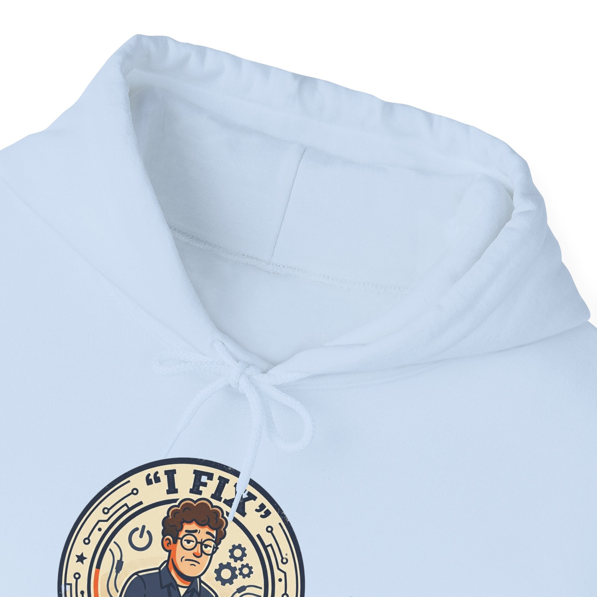 Tech Humor Hoodie - "I Fix: It Worked Before" IT Humor Pullover