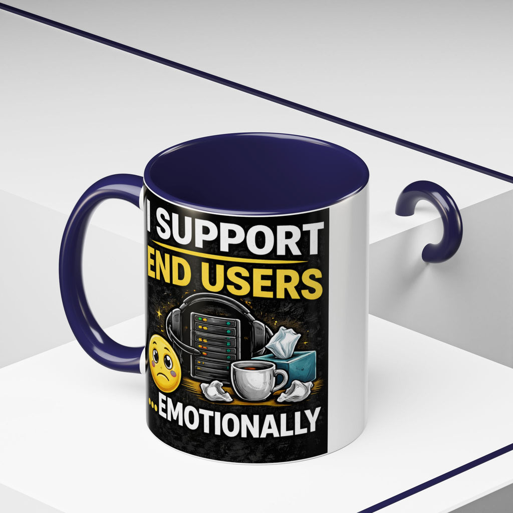 "I Support End Users, Emotionally" IT Humor Accent Coffee Mug (11, 15oz)
