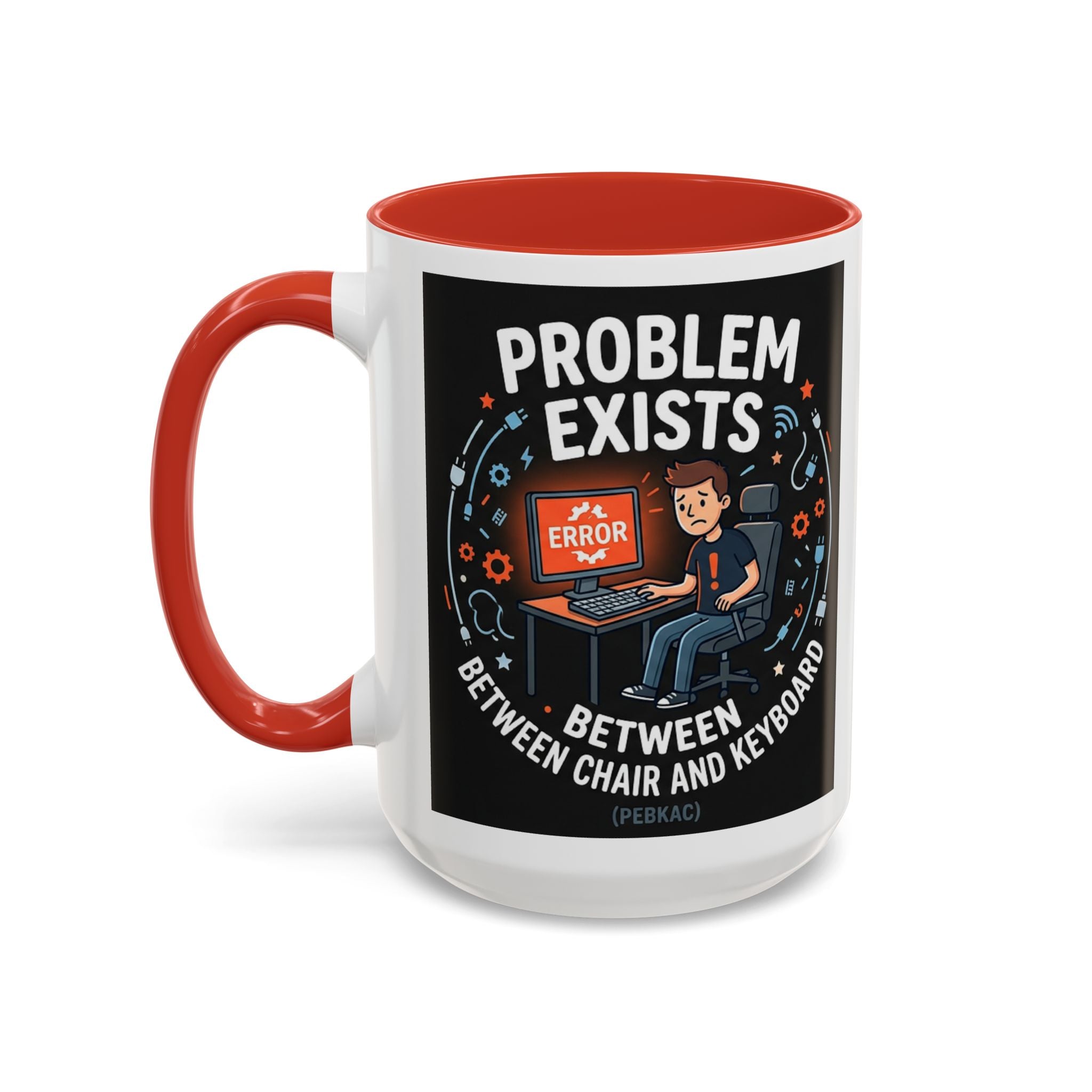 "Problem Exists Between Chair & Keyboard" IT Humor Accent Coffee Mug (11, 15oz)