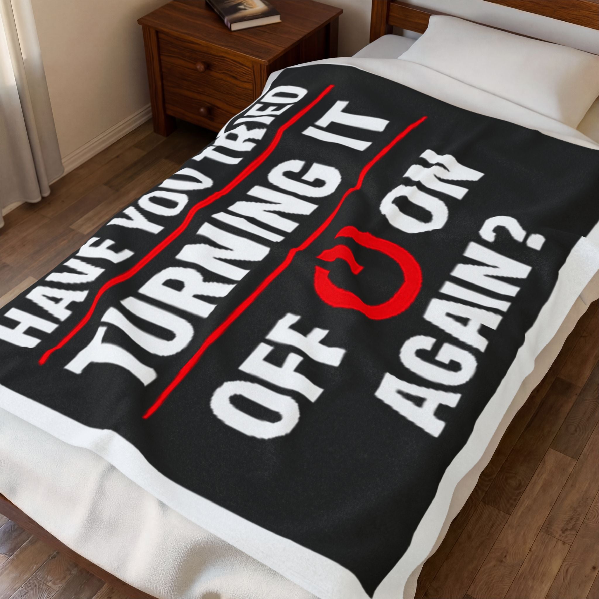 "Have You Tried Turning It Off & On Again?" Tech Humor Funny IT Velveteen Plush Blanket