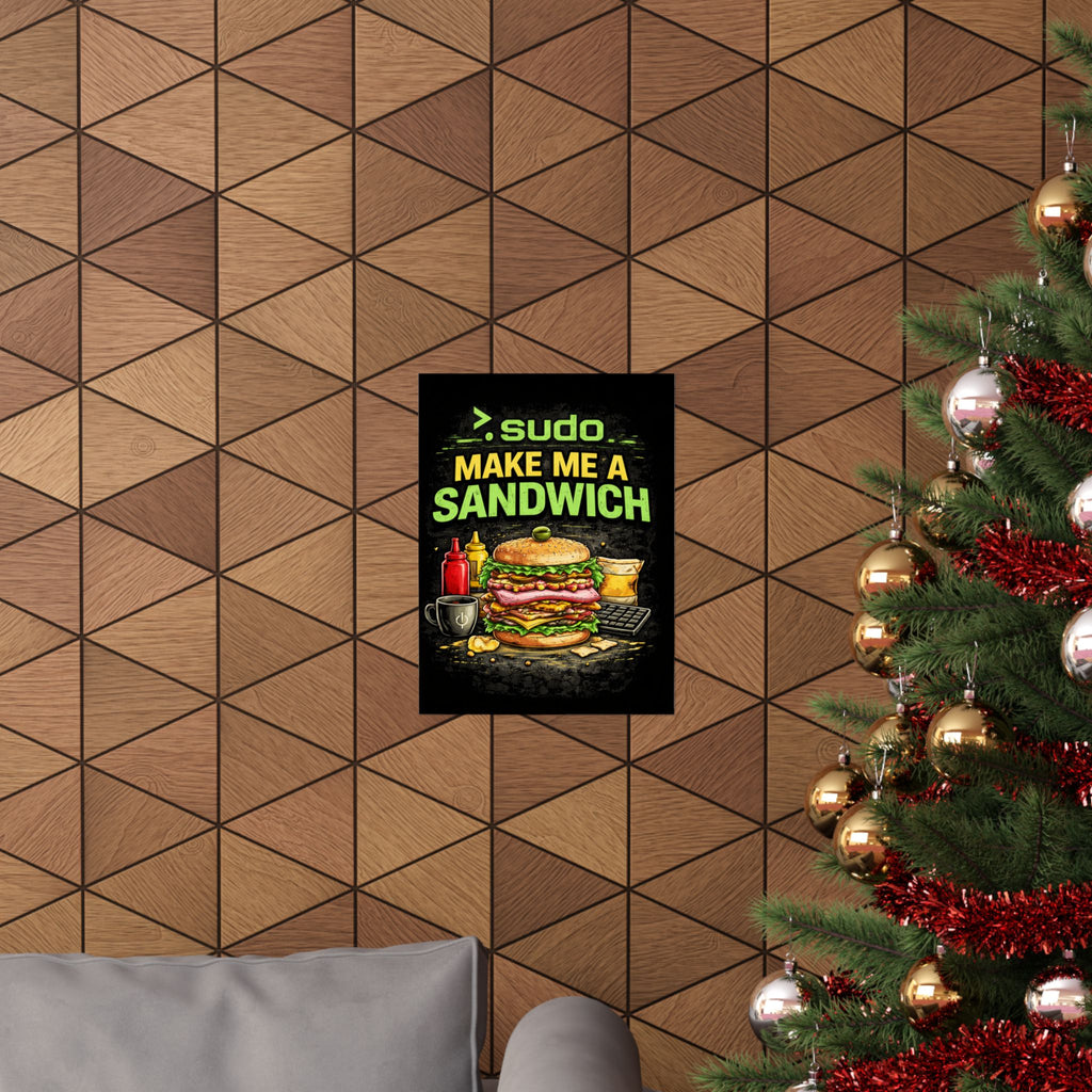 ">.Sudo Make Me A Sandwich" Geek Tech Humor Funny IT Matte Vertical Posters