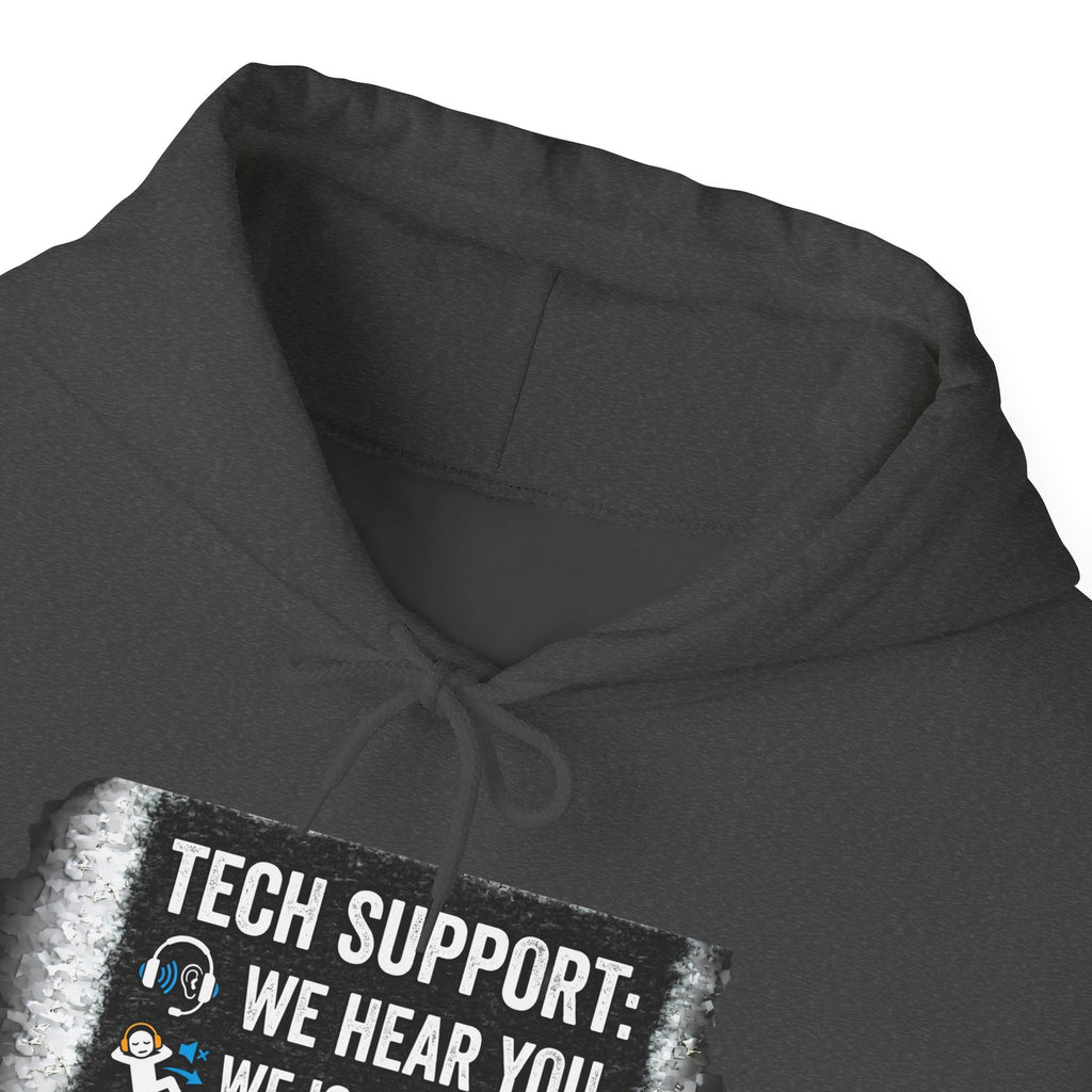 "Tech Support: We Hear You, We Ignore You, We Fix It" Funny IT Technician Hoodie