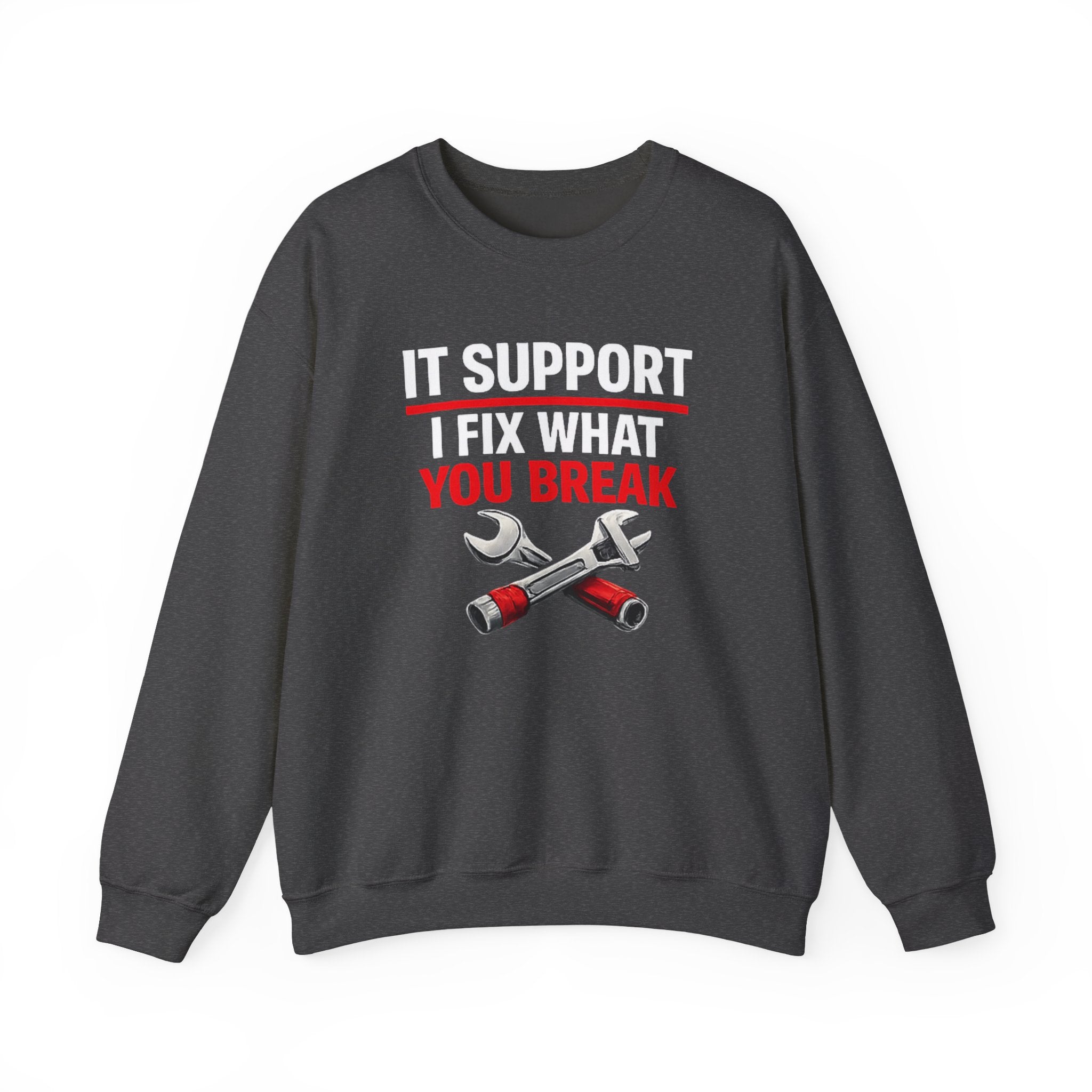 "I Fix What You Break" IT Tech Support Crewneck Sweatshirt