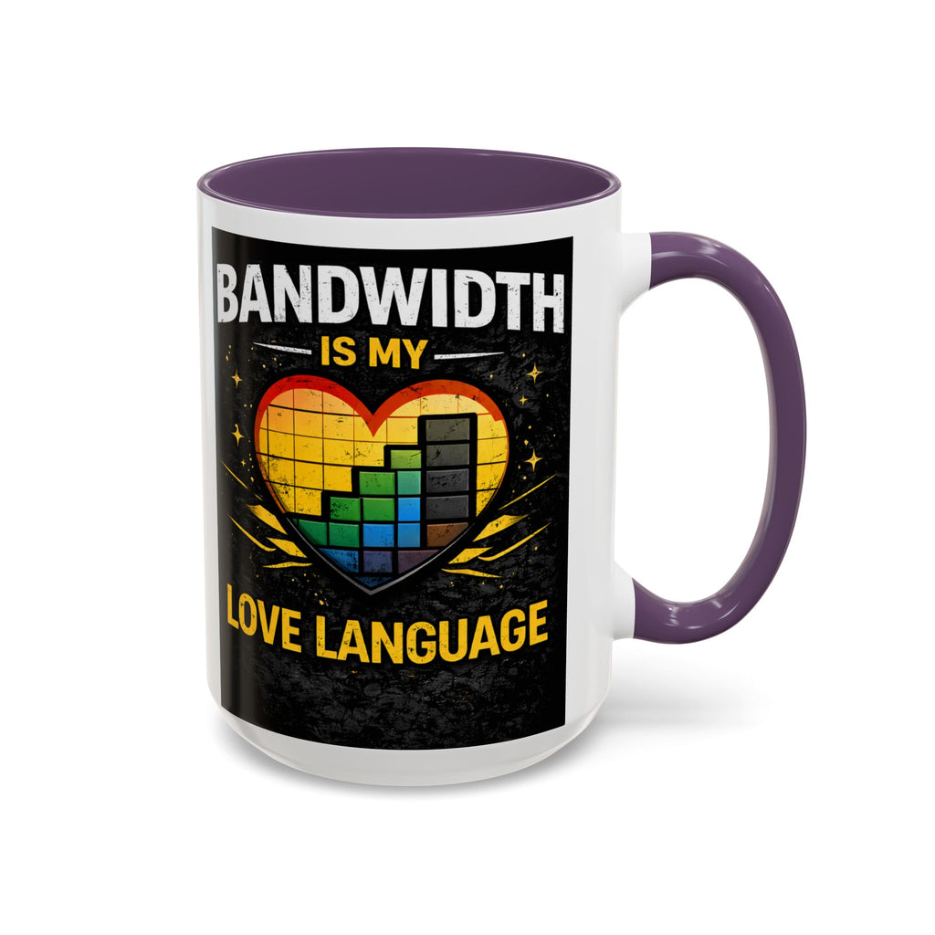 "Bandwidth is my Love Language" IT Humor Accent Coffee Mug (11, 15oz)