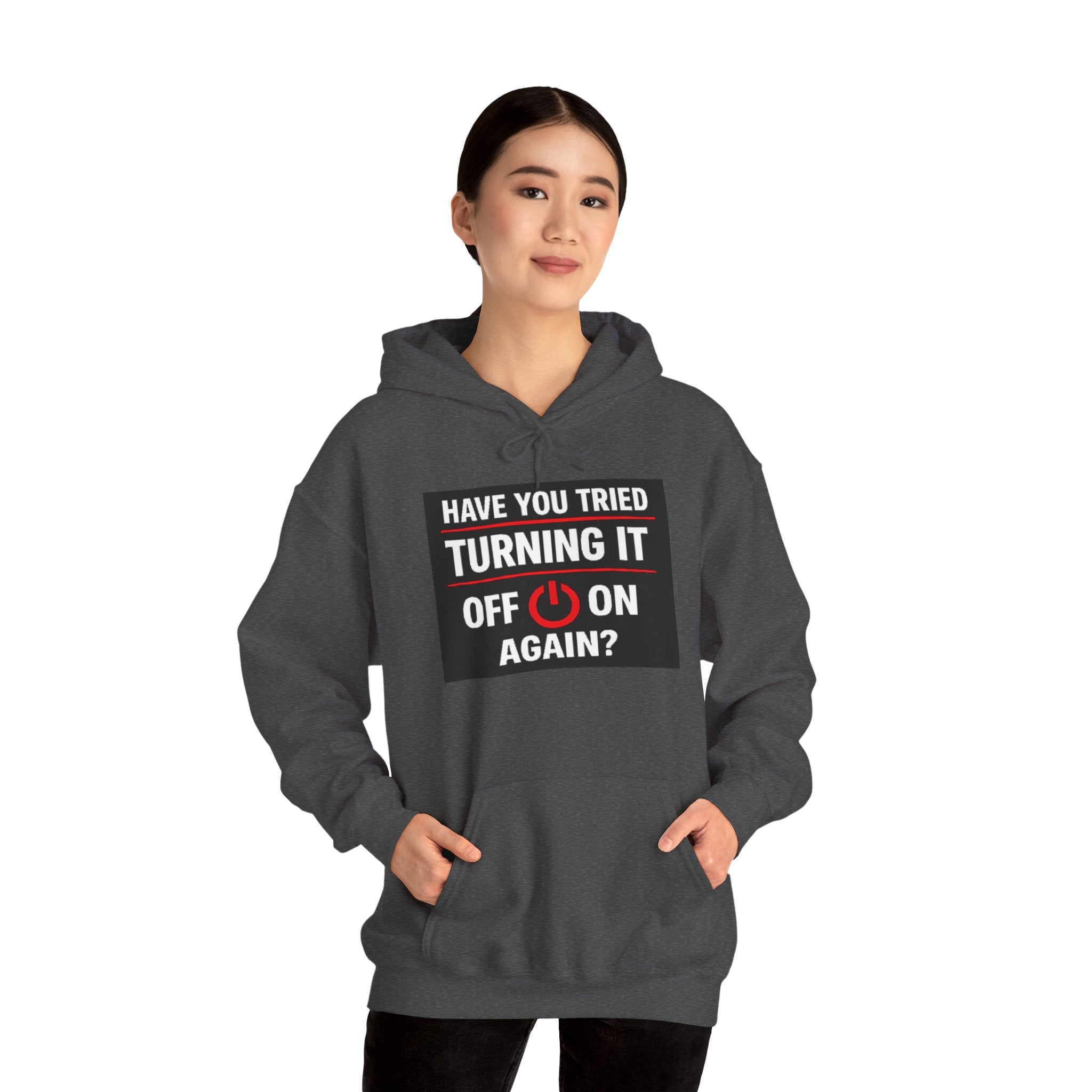 "Have You Tried Turning It Off On Again?" Tech Support Funny Hoodie