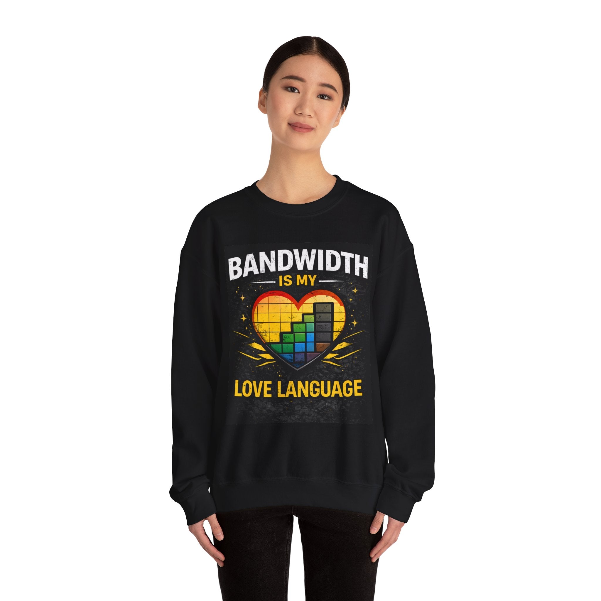 "Bandwidth Is My Love Language" Tech Humor Sweatshirt
