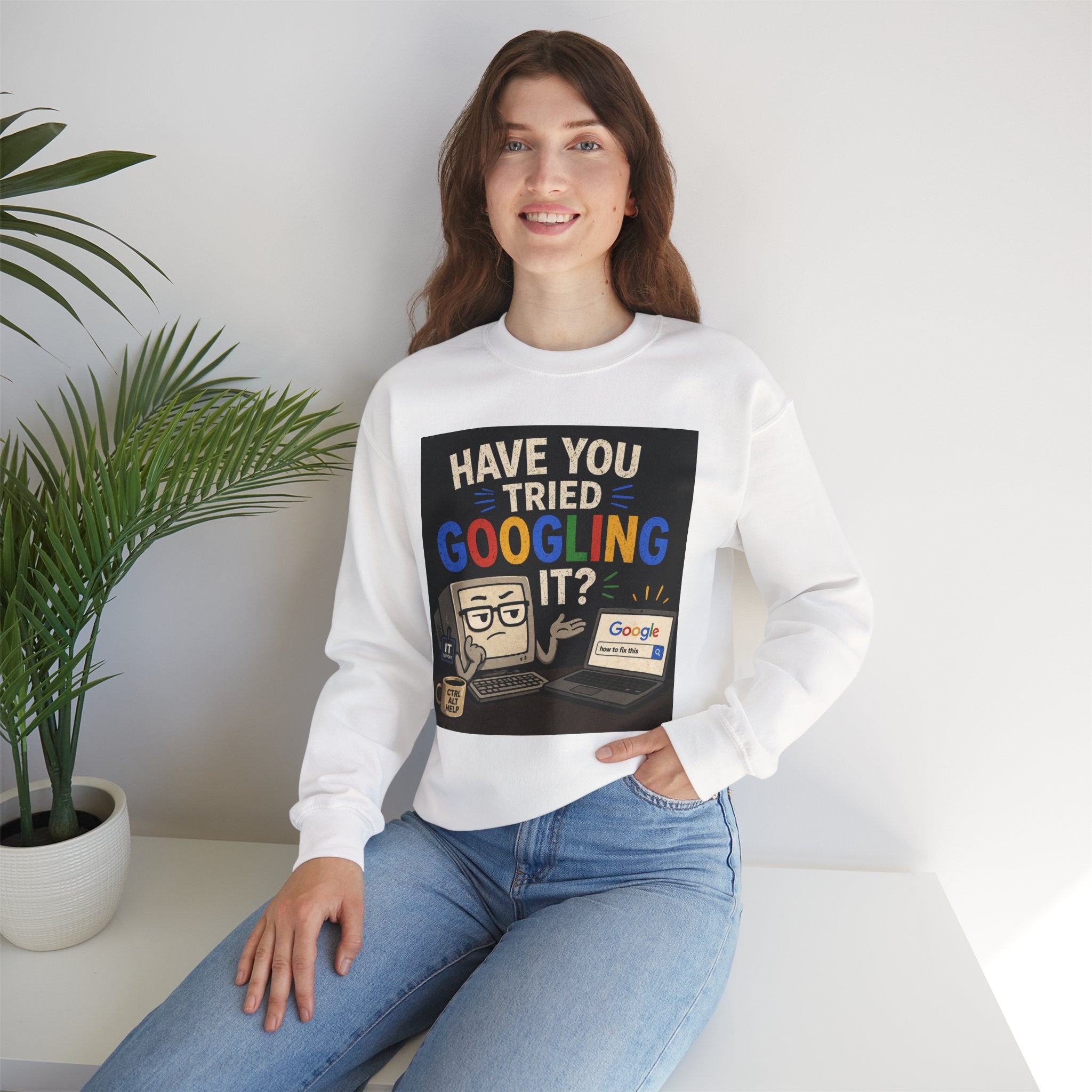 "Have You Tried Googling It?" Funny Tech Geek Graphic Crewneck Sweatshirt