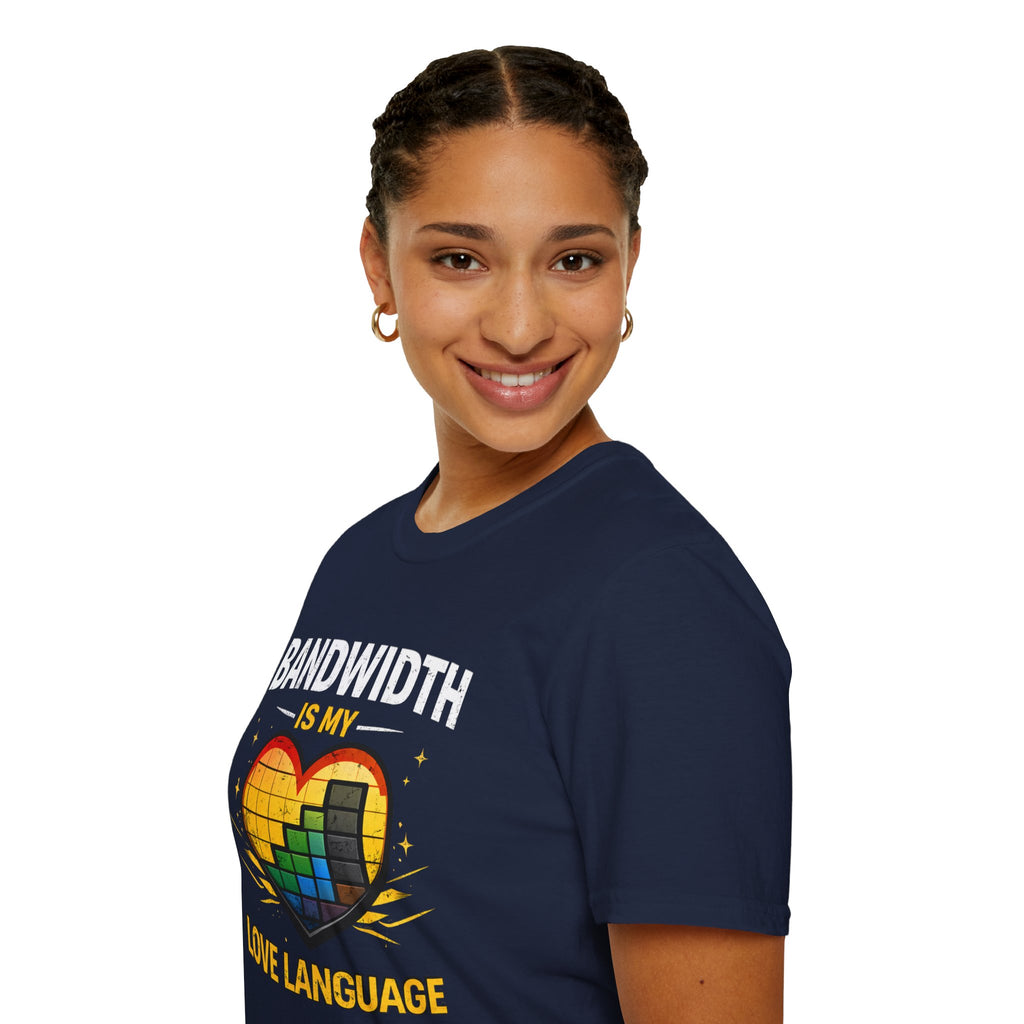 "Bandwidth Is My Love Language" Funny IT Tech Humor T-Shirt