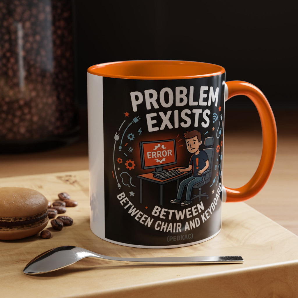 "Problem Exists Between Chair & Keyboard" IT Humor Accent Coffee Mug (11, 15oz)