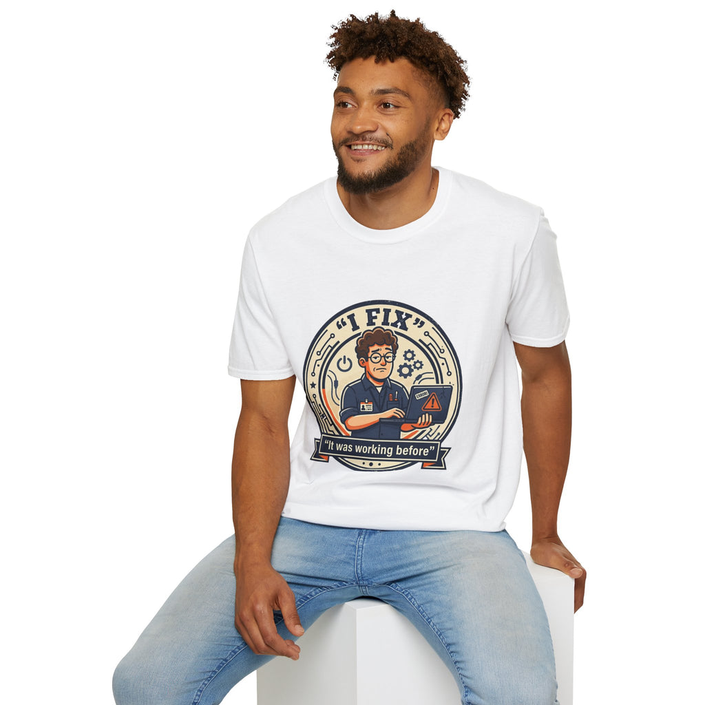 "I Fix: It Worked Before" Funny IT T-Shirt — Tech Support Humor Tee