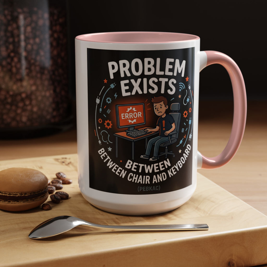 "Problem Exists Between Chair & Keyboard" IT Humor Accent Coffee Mug (11, 15oz)
