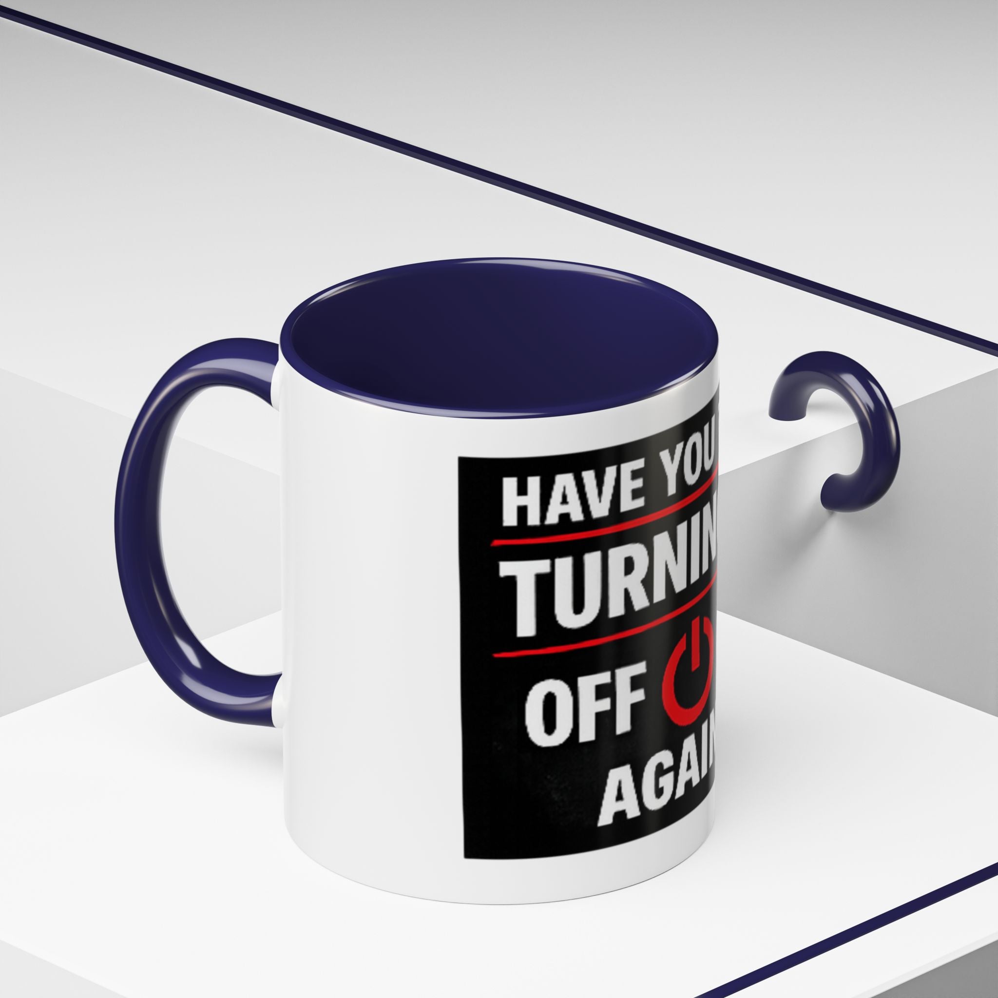"Have You Tried Turning It Off On Again?" Accent Coffee Mug — Funny IT Tech Gift (11/15oz)