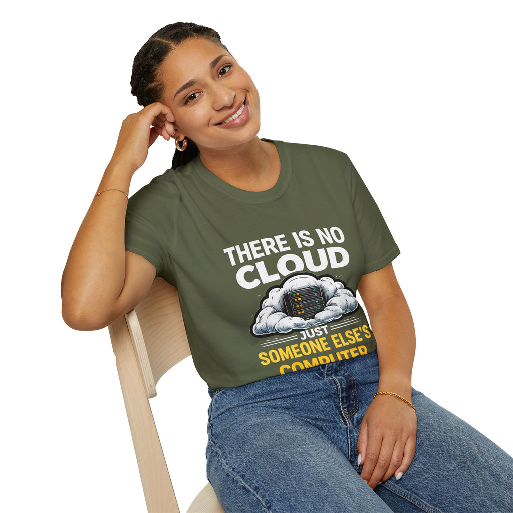 "There Is No Cloud, Just Someone Else's Computer" Funny IT Tech Humor T-Shirt