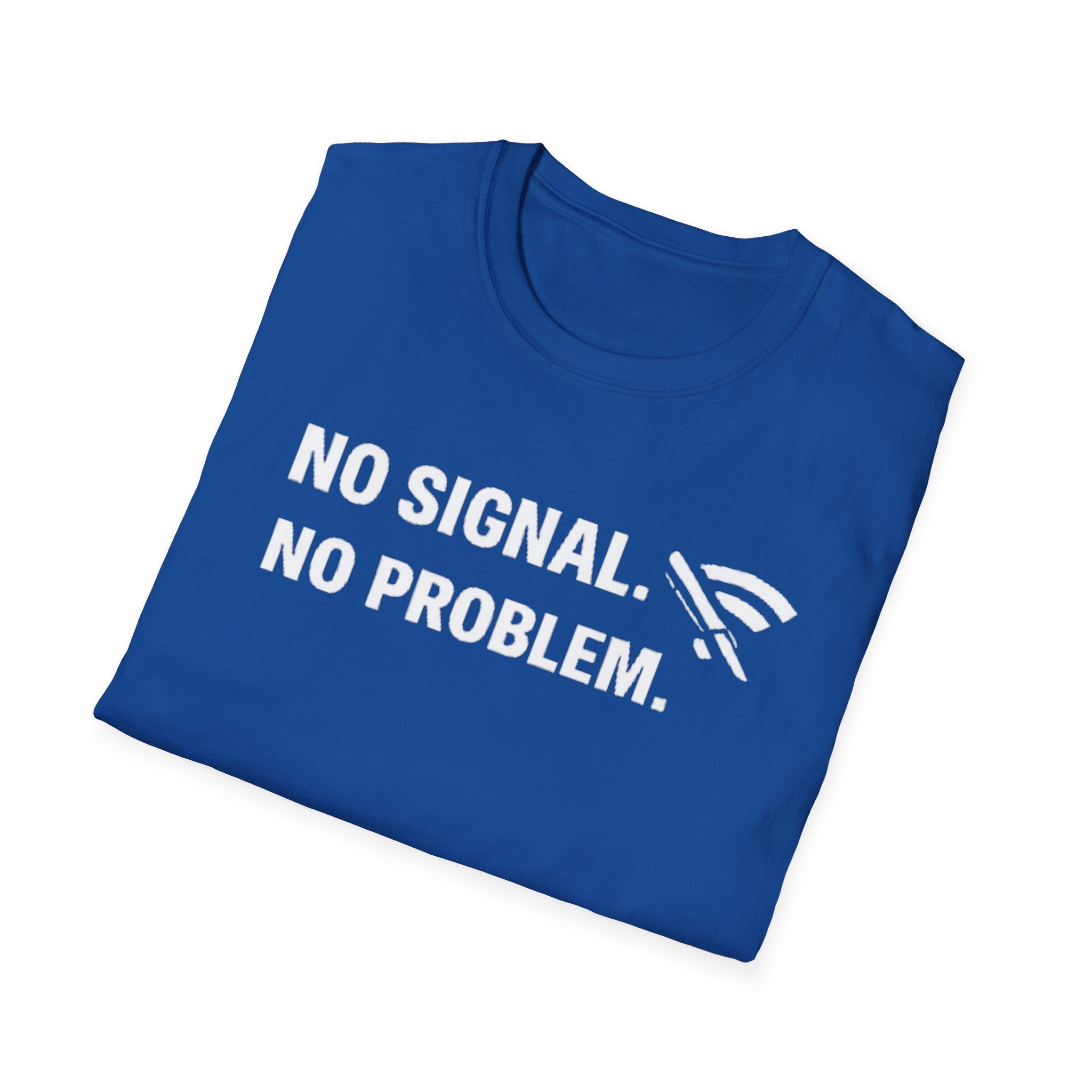 "No Signal, No Problem" Funny IT Tech Humor T-Shirt
