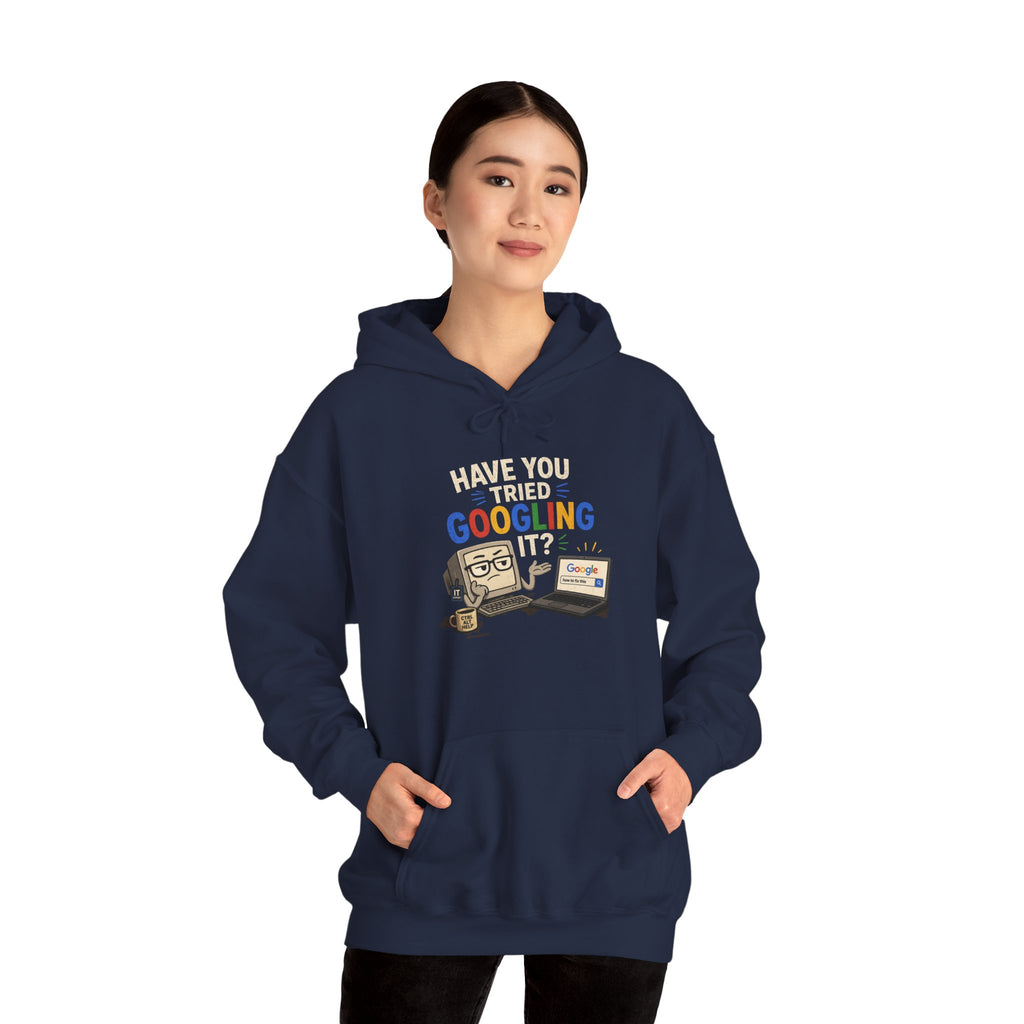 "Have You Tried Googling It?" Funny Tech Support Hoodie
