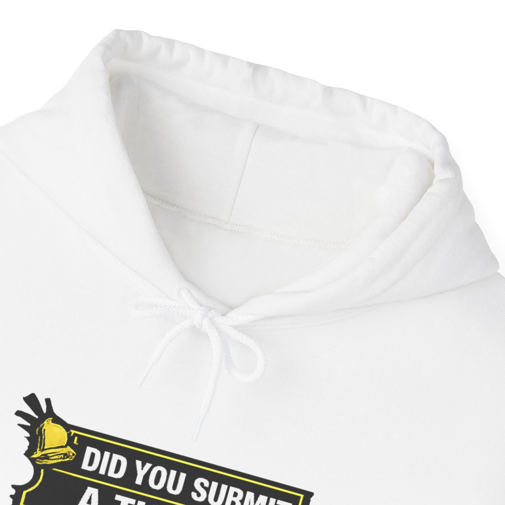 "Did You Submit a Ticket?" IT Support Humor Hoodie