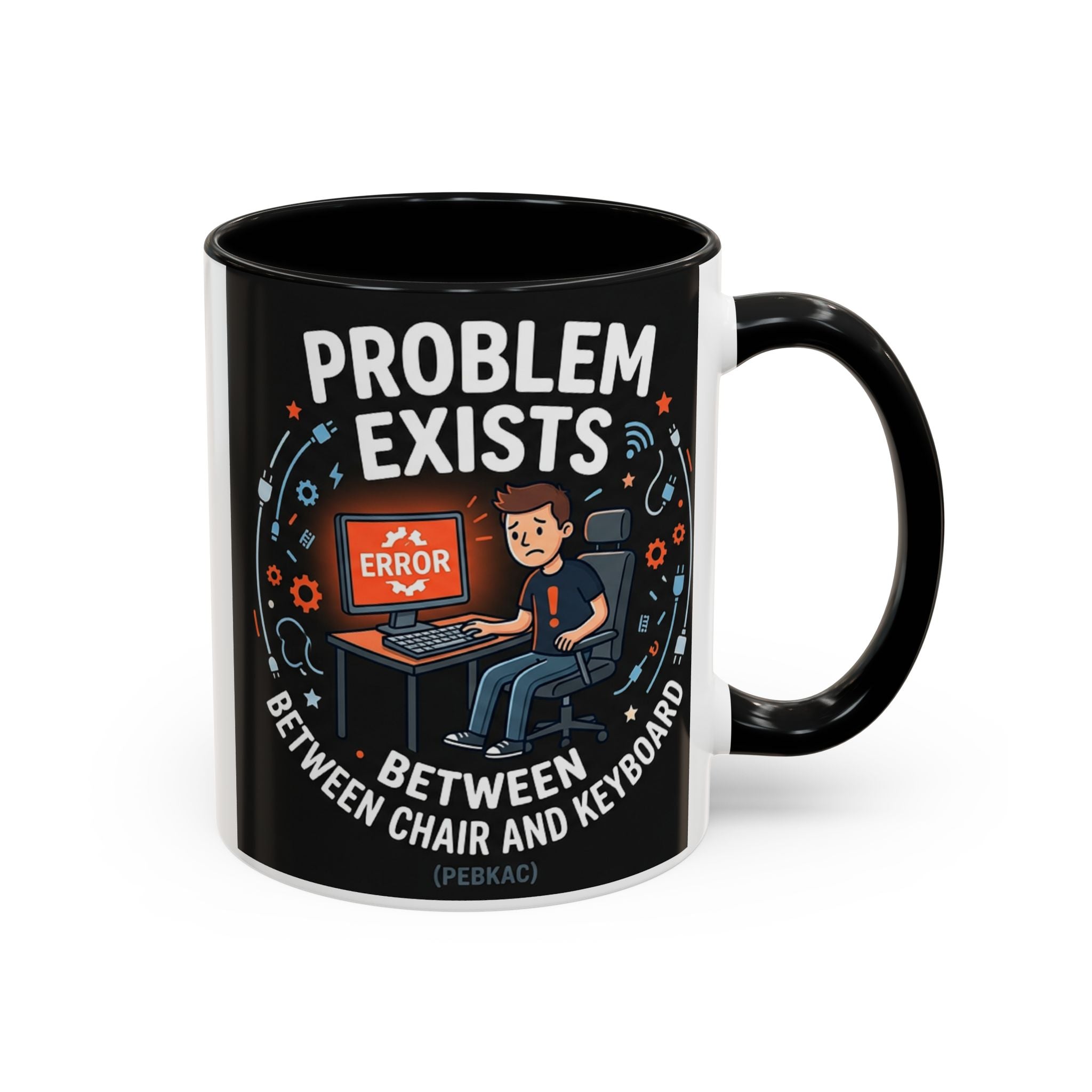 "Problem Exists Between Chair & Keyboard" IT Humor Accent Coffee Mug (11, 15oz)