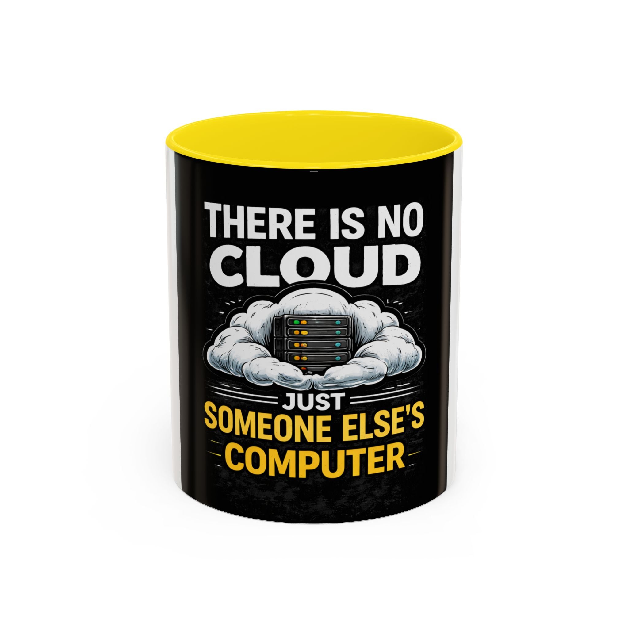 "There Is No Cloud, Just Someone Else's Computer" Tech Humor Ceramic Mug — Funny IT Technician Coffee Cup (11/15oz)