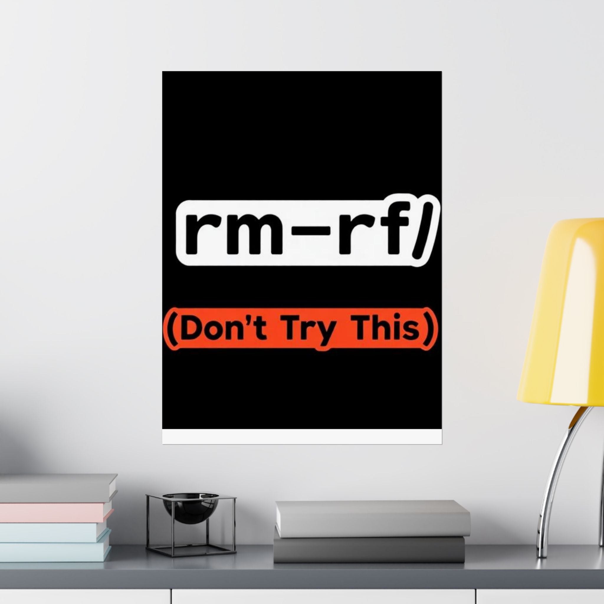 "rm -rf/ (Don't Try This)" Funny IT Tech Humor Matte Vertical Posters