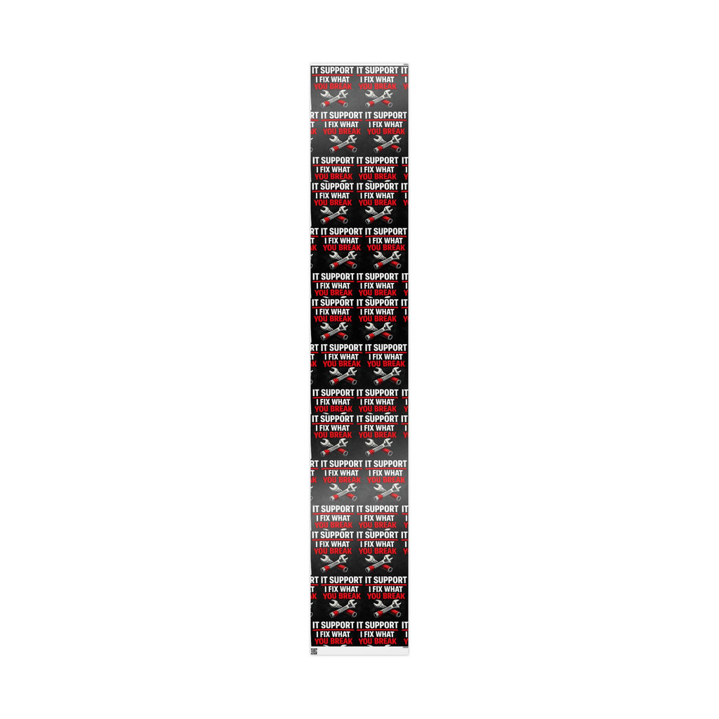 "IT Support: I Fix What You Break" Funny Tech Bold Protest Print IT Humor Wrapping Paper