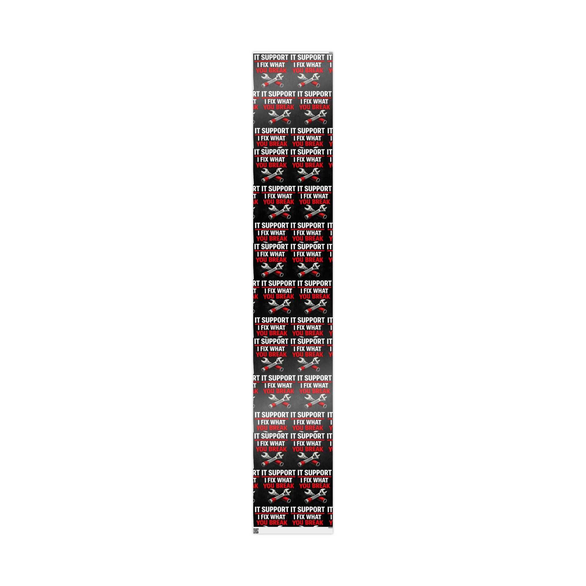 "IT Support: I Fix What You Break" Funny Tech Bold Protest Print IT Humor Wrapping Paper