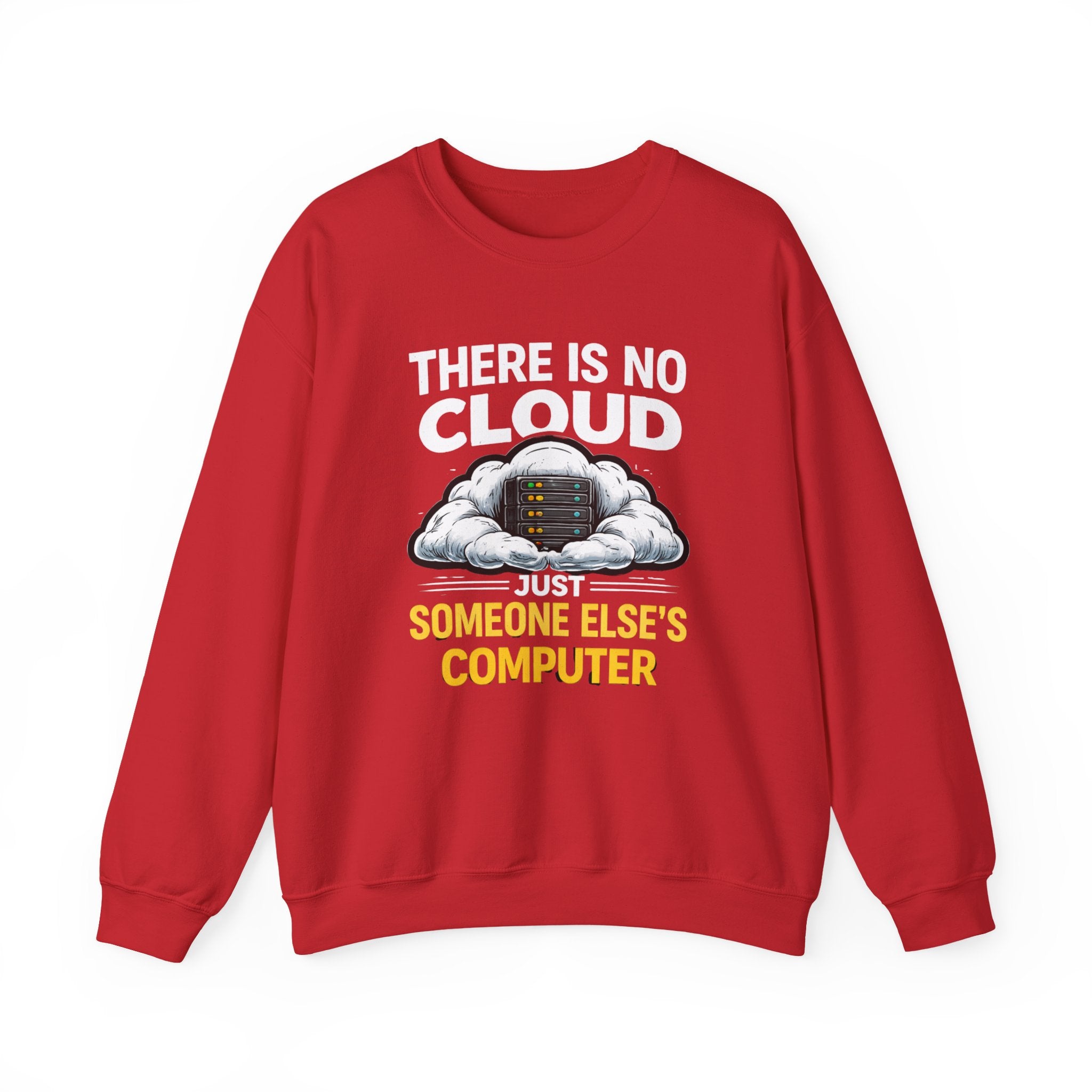 "There Is No Cloud, Just Someone Else's Computer" Tech Humor Crewneck Sweatshirt