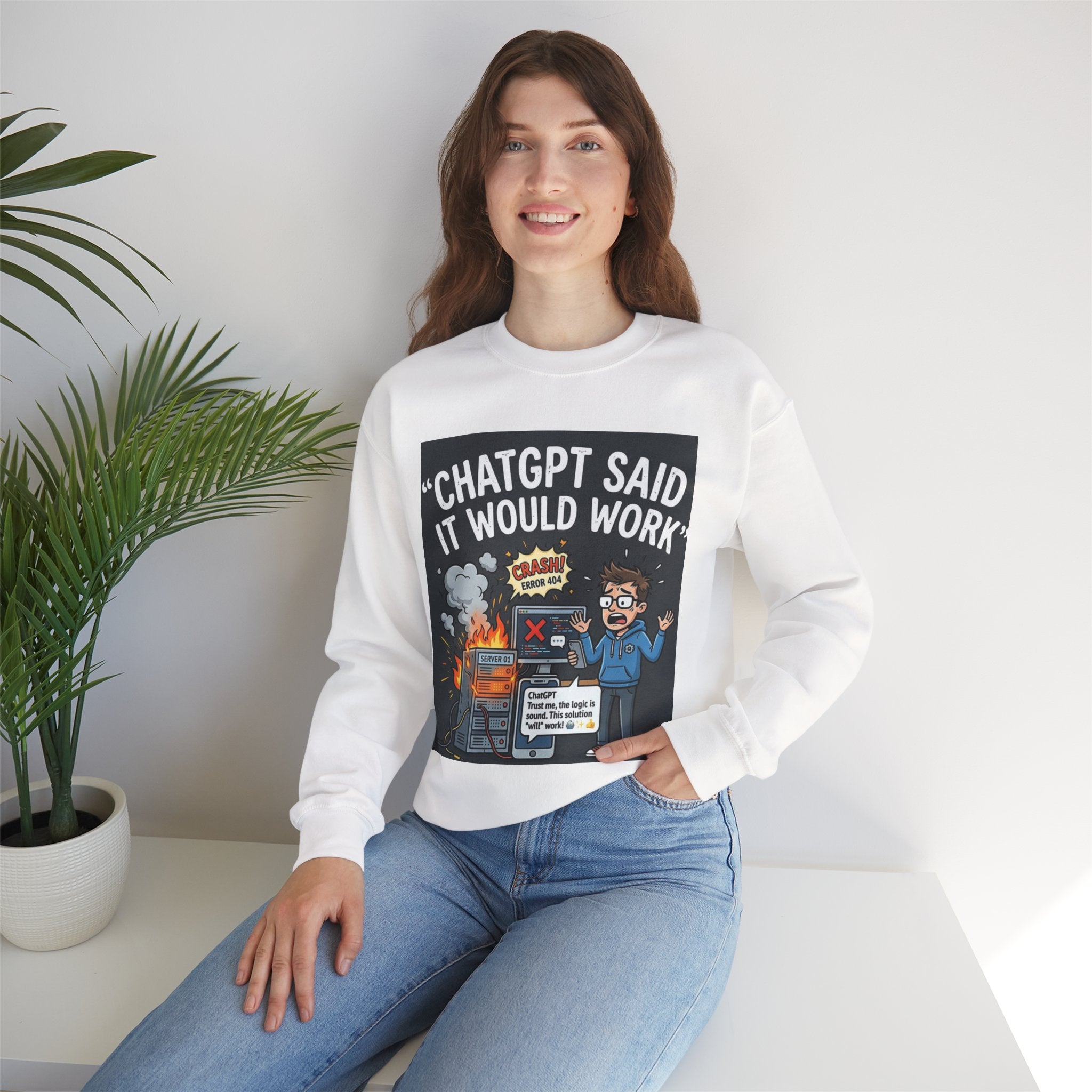 "ChatGPT Said It Would Work" Funny Tech AI Fail Crewneck Sweatshirt