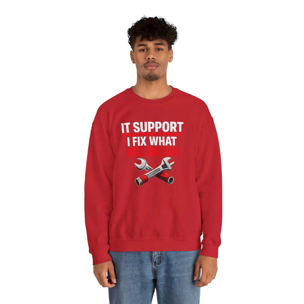 "I Fix What You Break" IT Tech Support Crewneck Sweatshirt