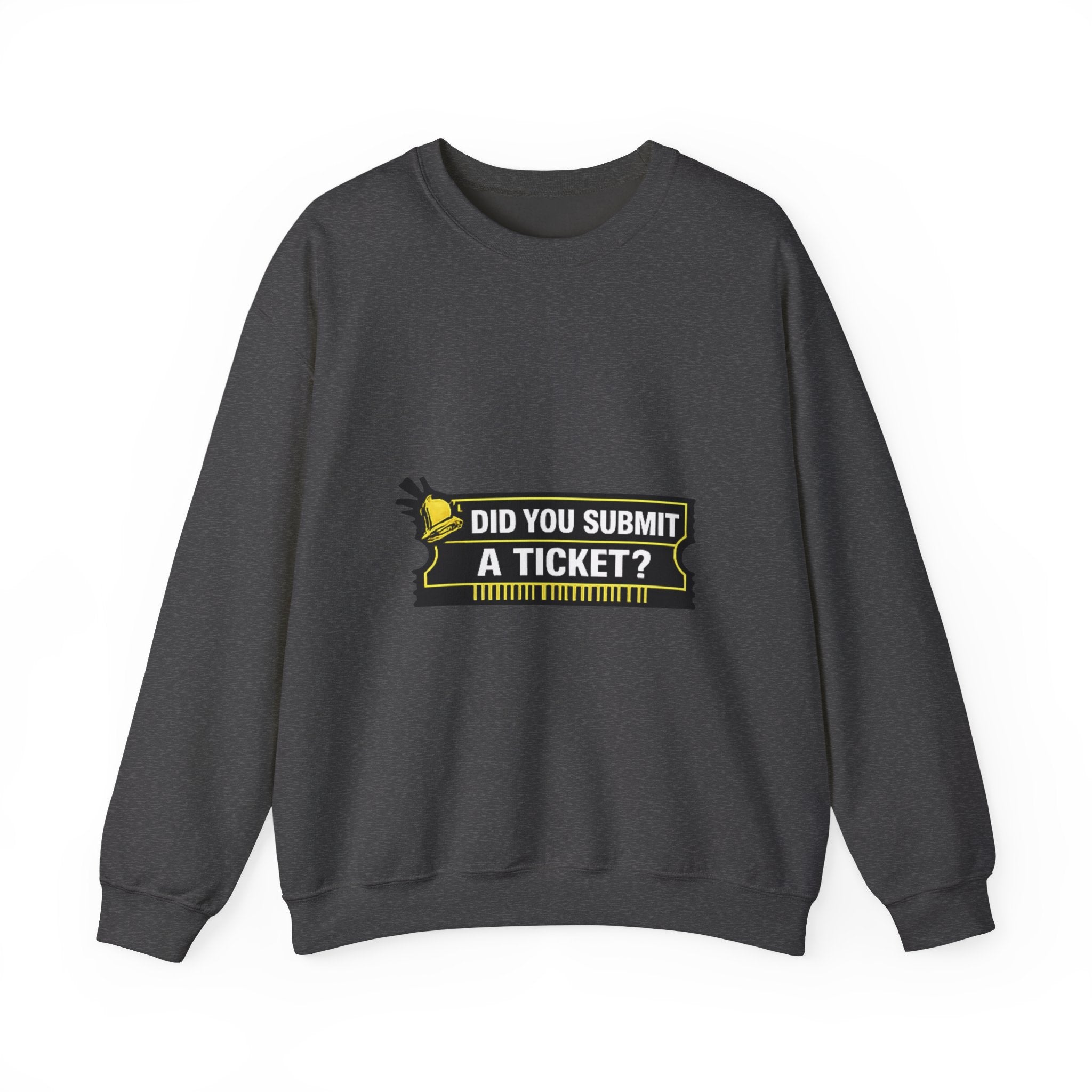 "Did You Submit a Ticket?" IT Support Humor Crewneck Sweatshirt