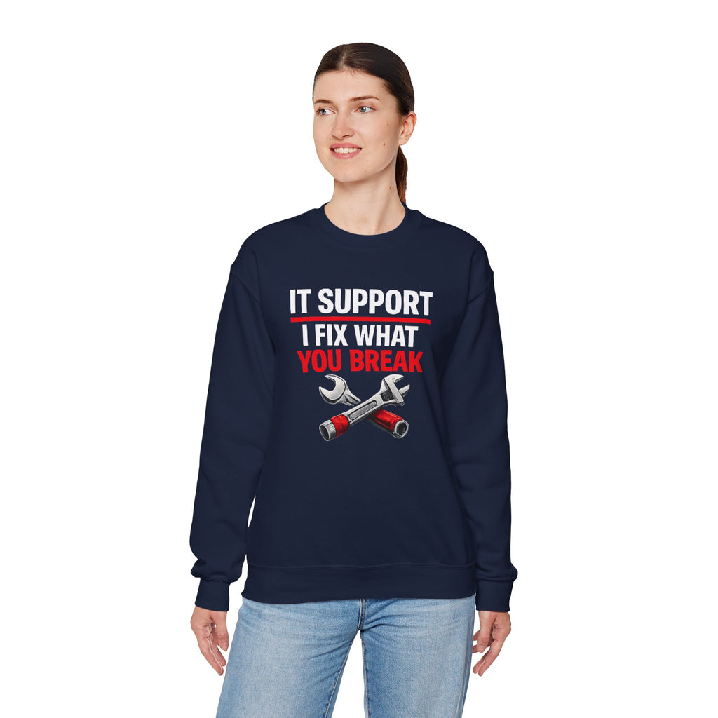 "I Fix What You Break" IT Tech Support Crewneck Sweatshirt
