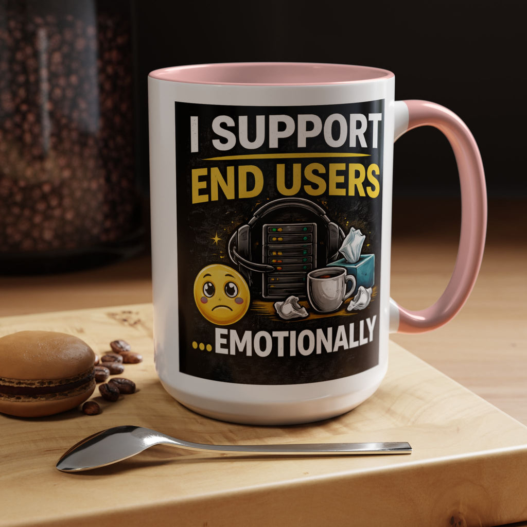 "I Support End Users, Emotionally" IT Humor Accent Coffee Mug (11, 15oz)