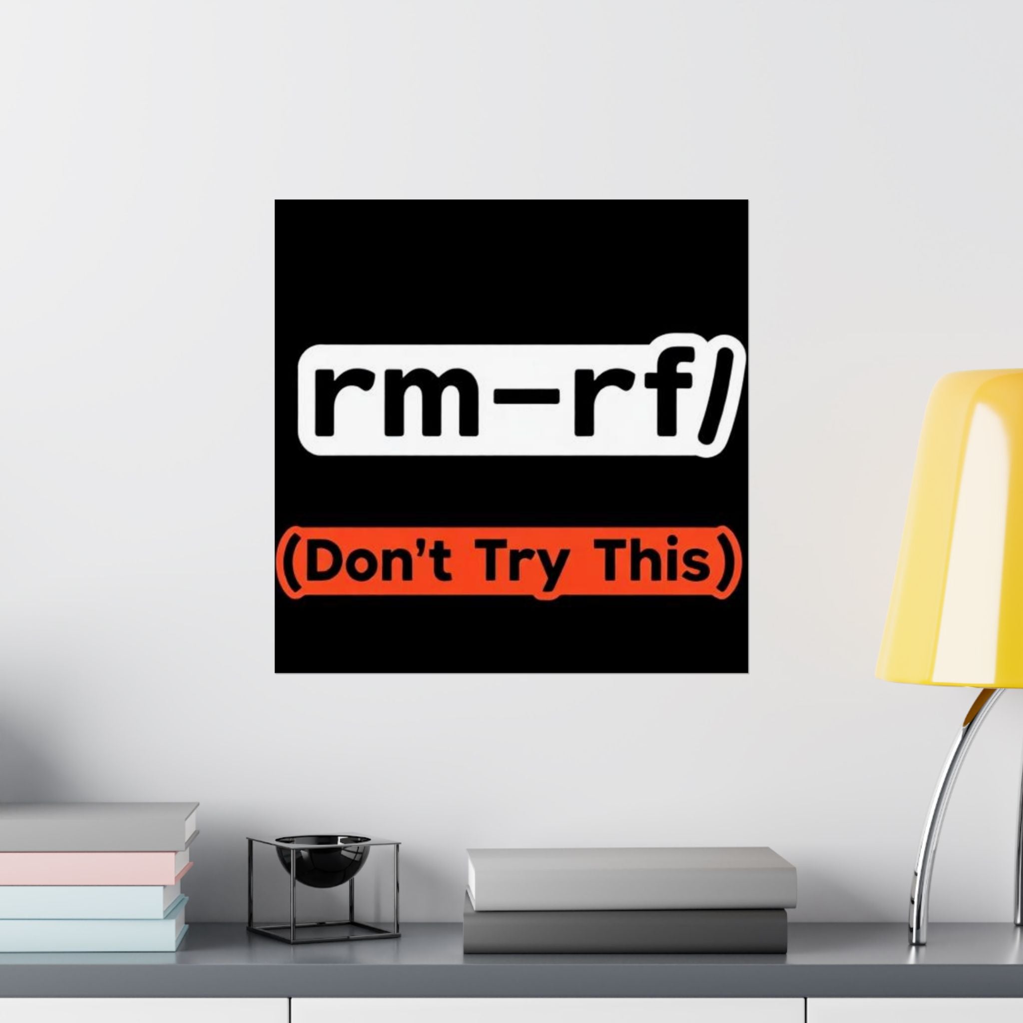"rm -rf/ (Don't Try This)" Funny IT Tech Humor Matte Vertical Posters