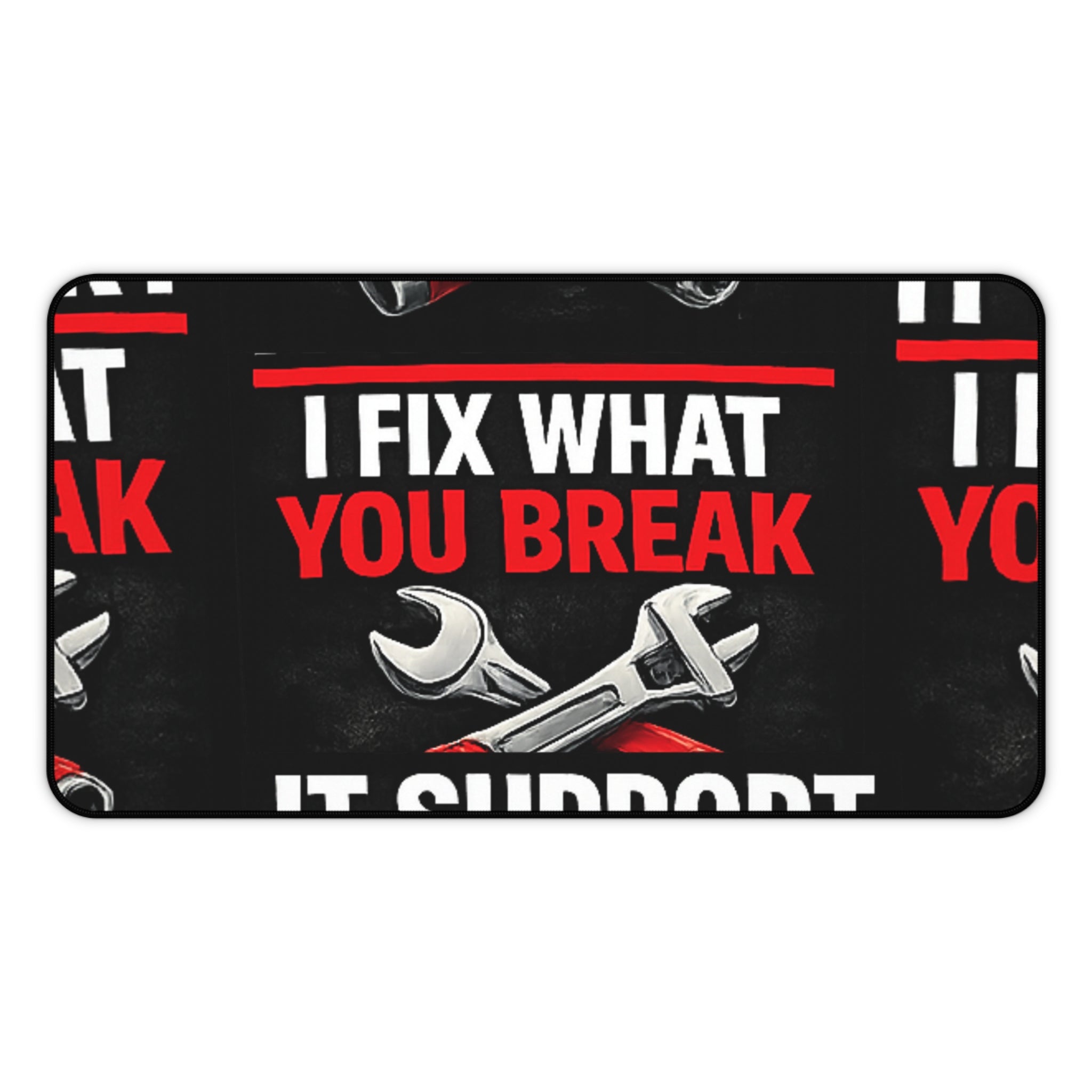 "I Fix What You Break" Tech Humor Computer Mouse Pad for Techs Funny IT Support Desk Mat