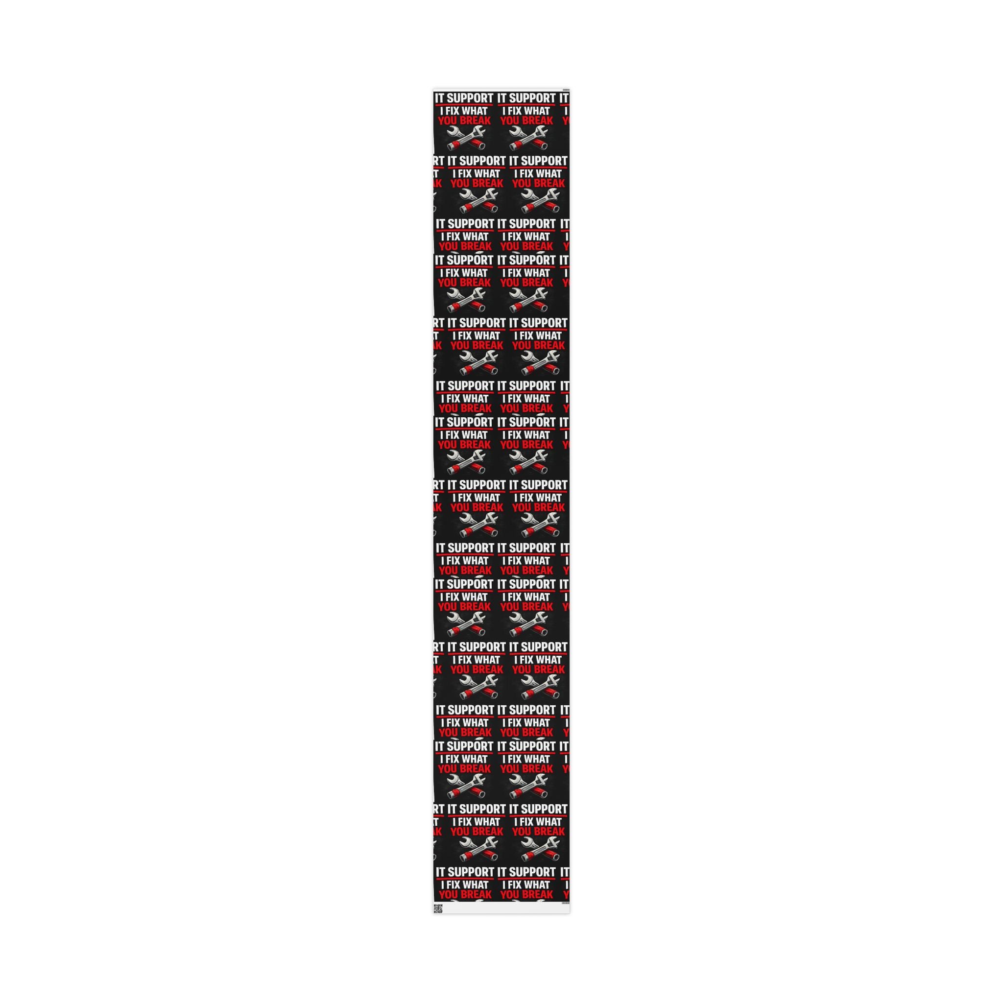 "IT Support: I Fix What You Break" Funny Tech Bold Protest Print IT Humor Wrapping Paper