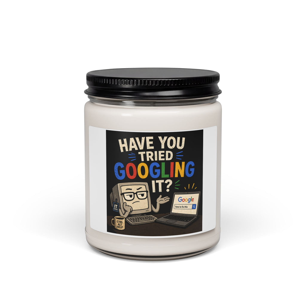 Scented Candle — “Have You Tried Googling It?” Novelty Soy Jar (9oz)