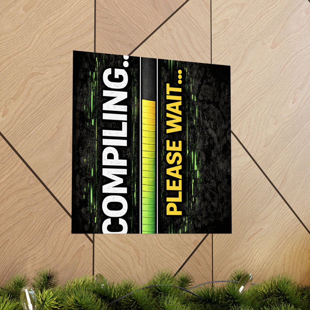 "Compiling... Please Wait" Tech Geek Humor Funny IT Matte Vertical Posters