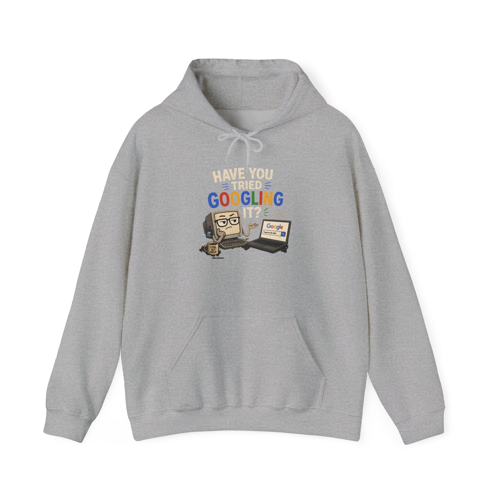 "Have You Tried Googling It?" Funny Tech Support Hoodie